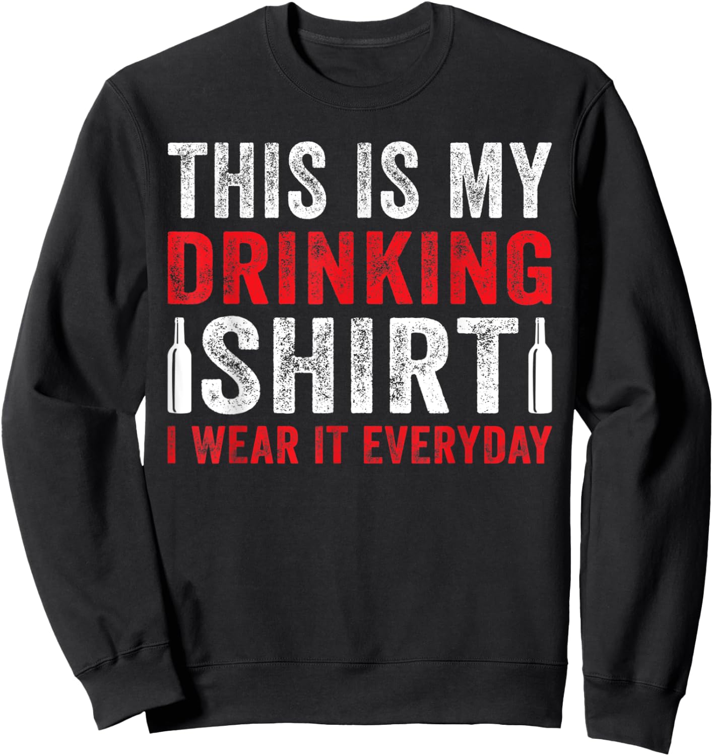 This Is My Beer Drinking Shirt I Wear It Everyday Sweatshirt - Sweatshirt | Black
