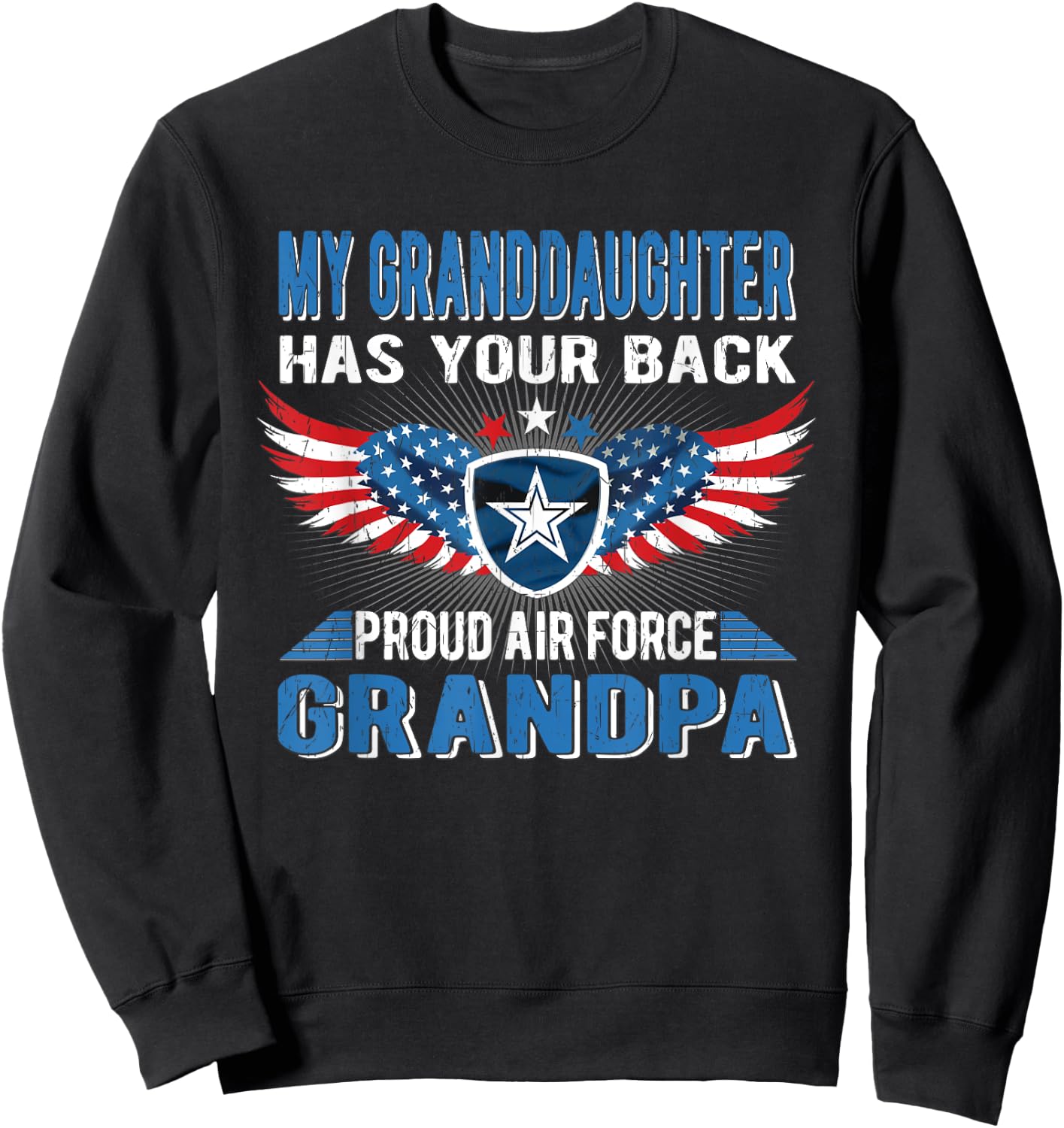 My Granddaughter Has Your Back Proud Air Force Grandpa Gift Sweatshirt - Sweatshirt | Black
