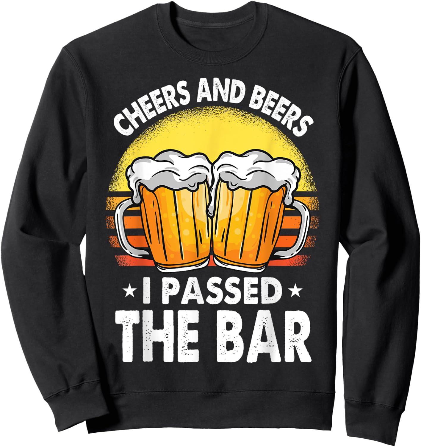 Bar Exam Shirt Gifts Cheers And Beer I Passed The Bar Lawyer Sweatshirt - Sweatshirt | Black