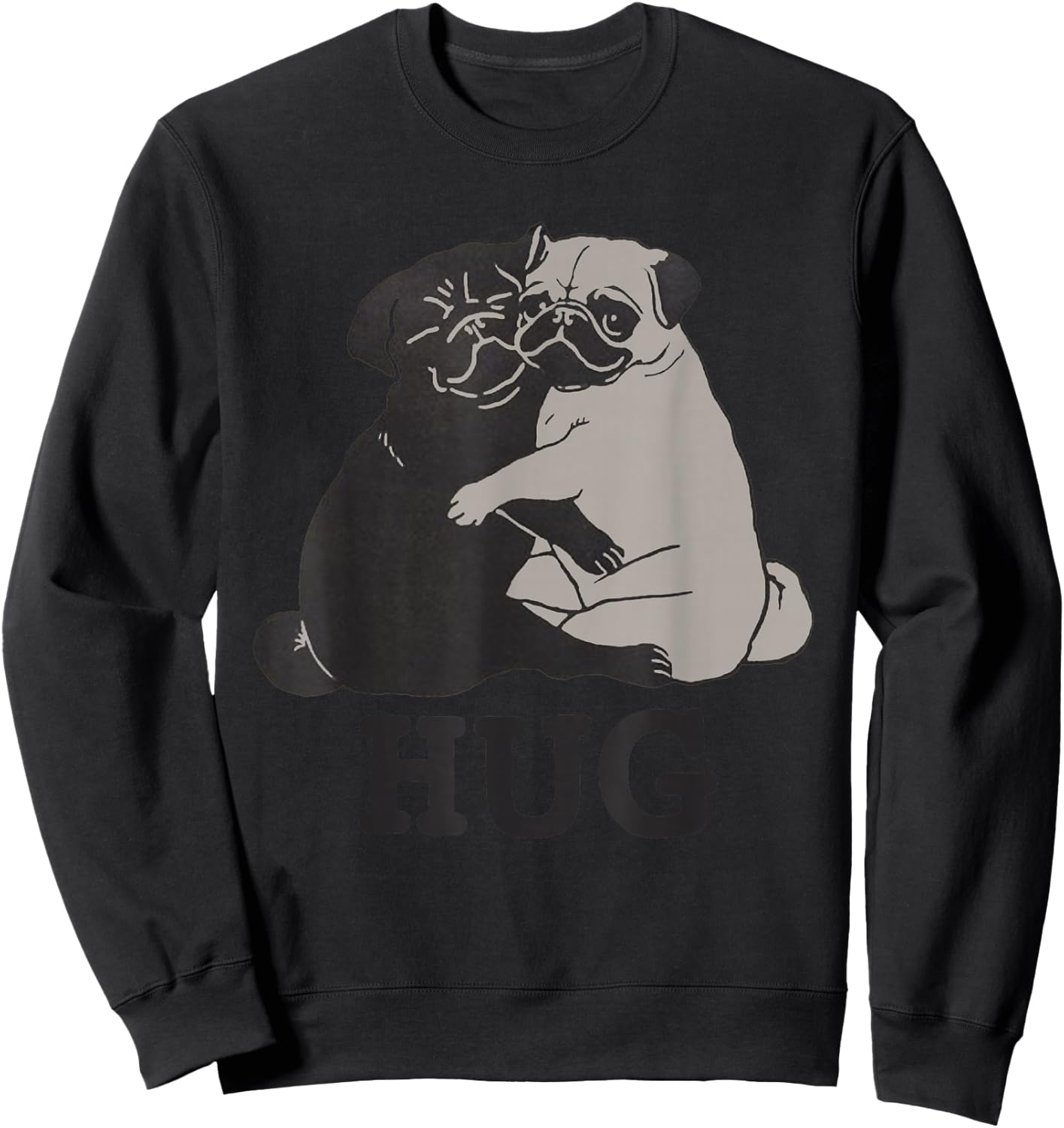 Hug The Pugs for Dog Lover Pug Lover & Dog Trainer Sweatshirt - Sweatshirt | Black