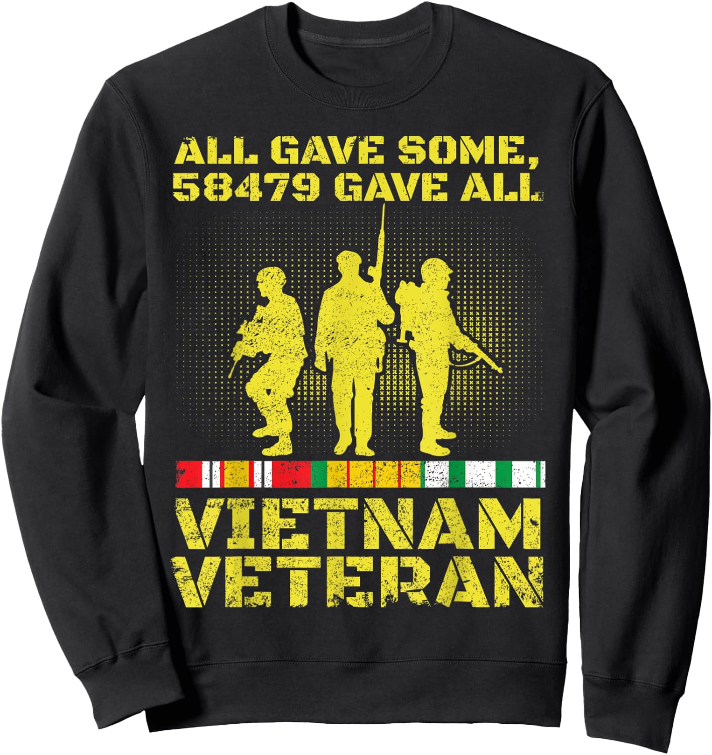 Vietnam Veteran Shirt 58479 Gave All Soldiers Men Women Sweatshirt - Sweatshirt | Black