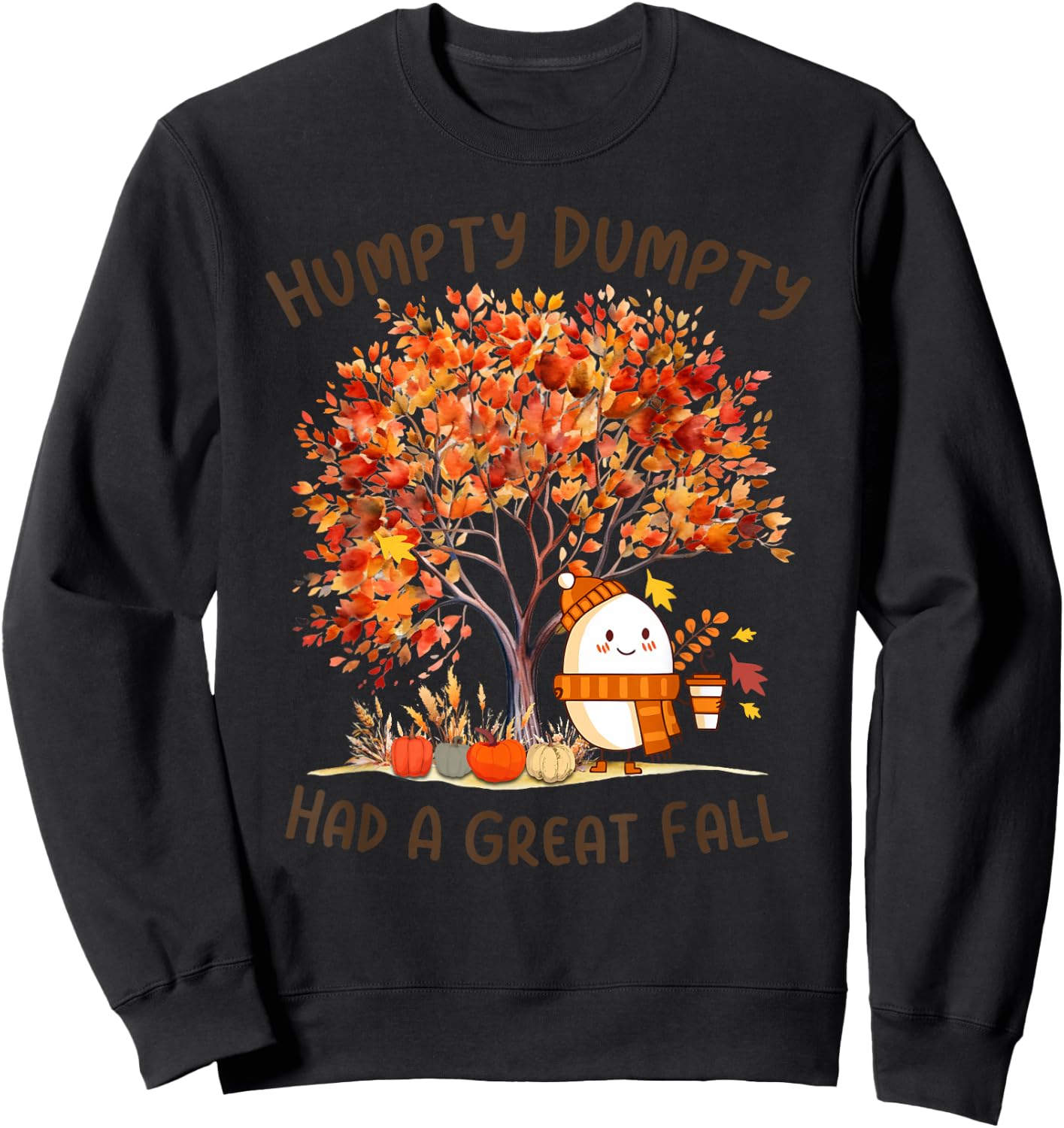 Humpty Dumpty Had A Great Fall Thanksgiving Autumn Halloween Sweatshirt - Sweatshirt | Black