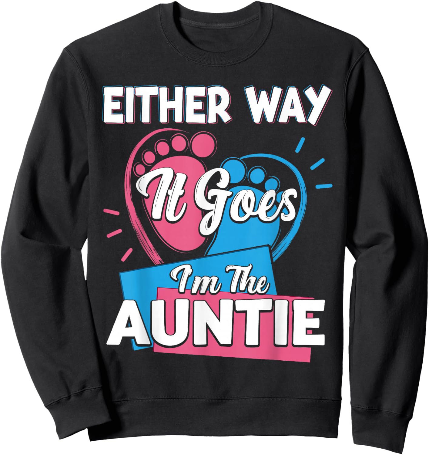 Either Way It Goes I'm The Auntie aunt Gender Reveal Sweatshirt - Sweatshirt | Black