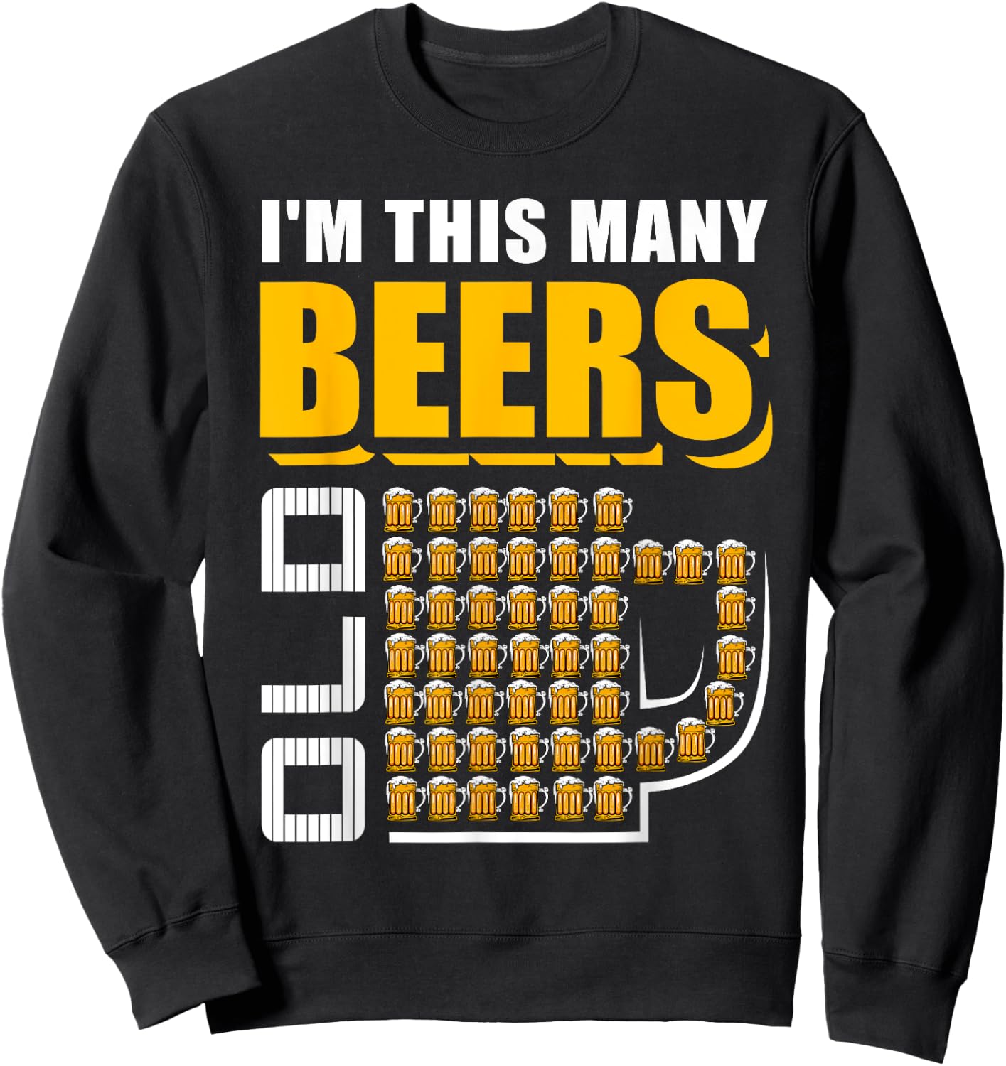 I'm This Many Beers Old 50th Birthday 50 Years Funny Gift Sweatshirt - Sweatshirt | Black