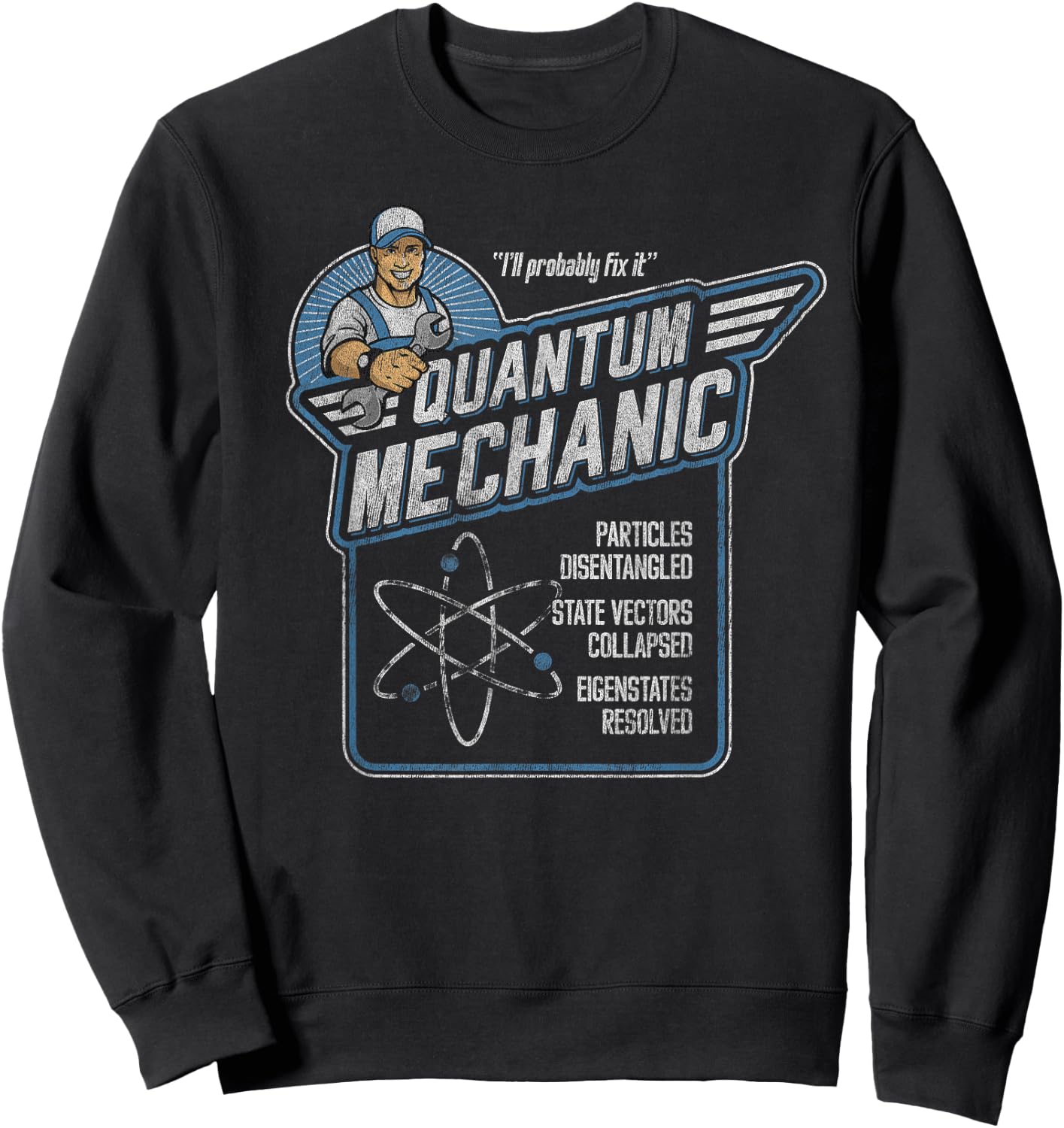 Quantum Mechanics, Funny Subatomic Physics Pun, Science Sweatshirt - Sweatshirt | Black