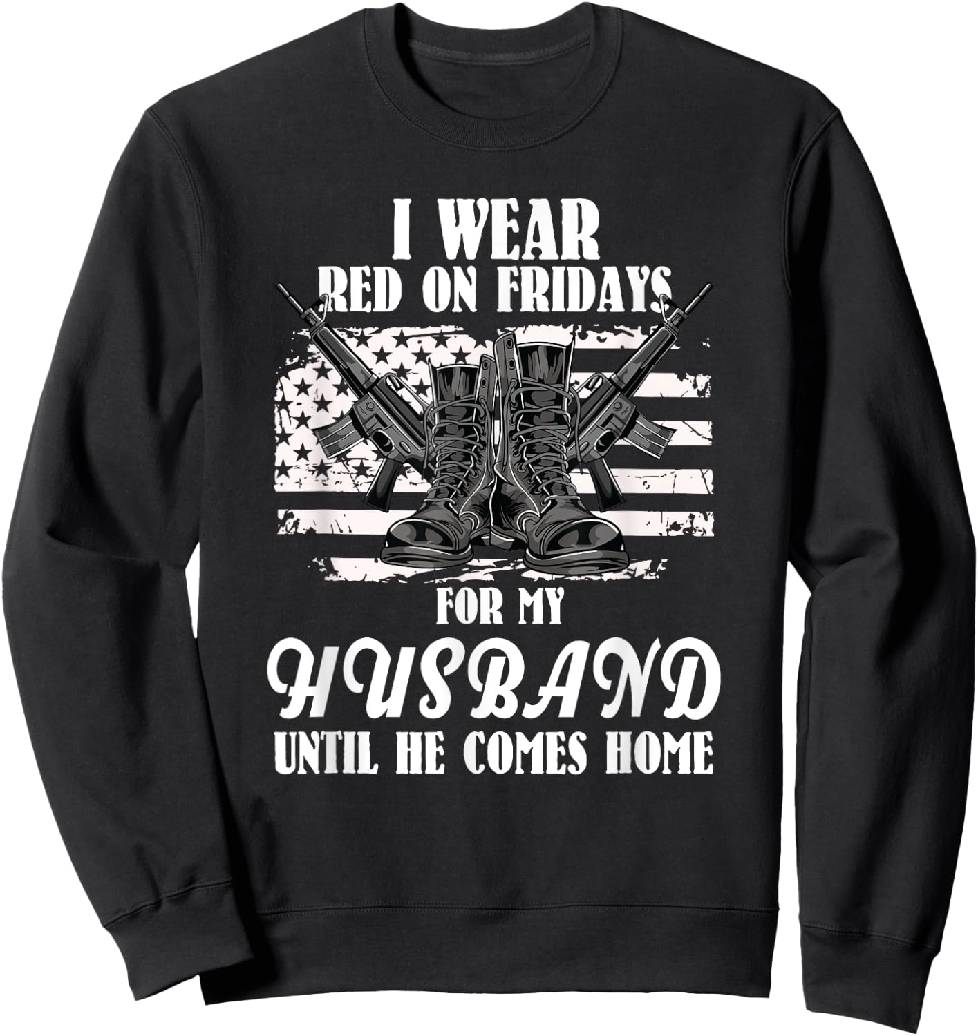 I Wear Red On Fridays For My Husband - US Military Sweatshirt - Sweatshirt | Black