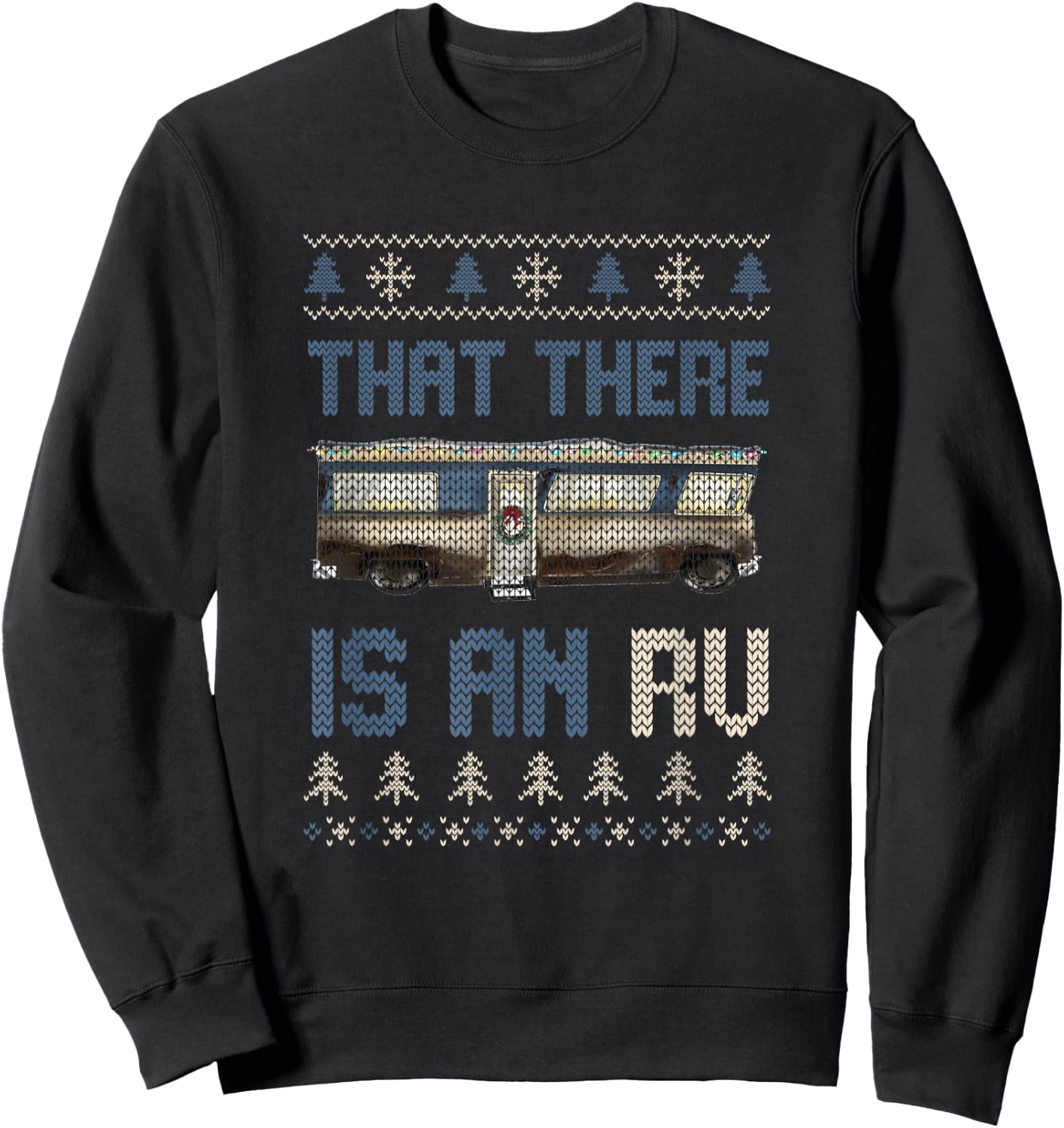 That There Is An RV Ugly Christmas Camping Holiday Sweatshirt - Sweatshirt | Black