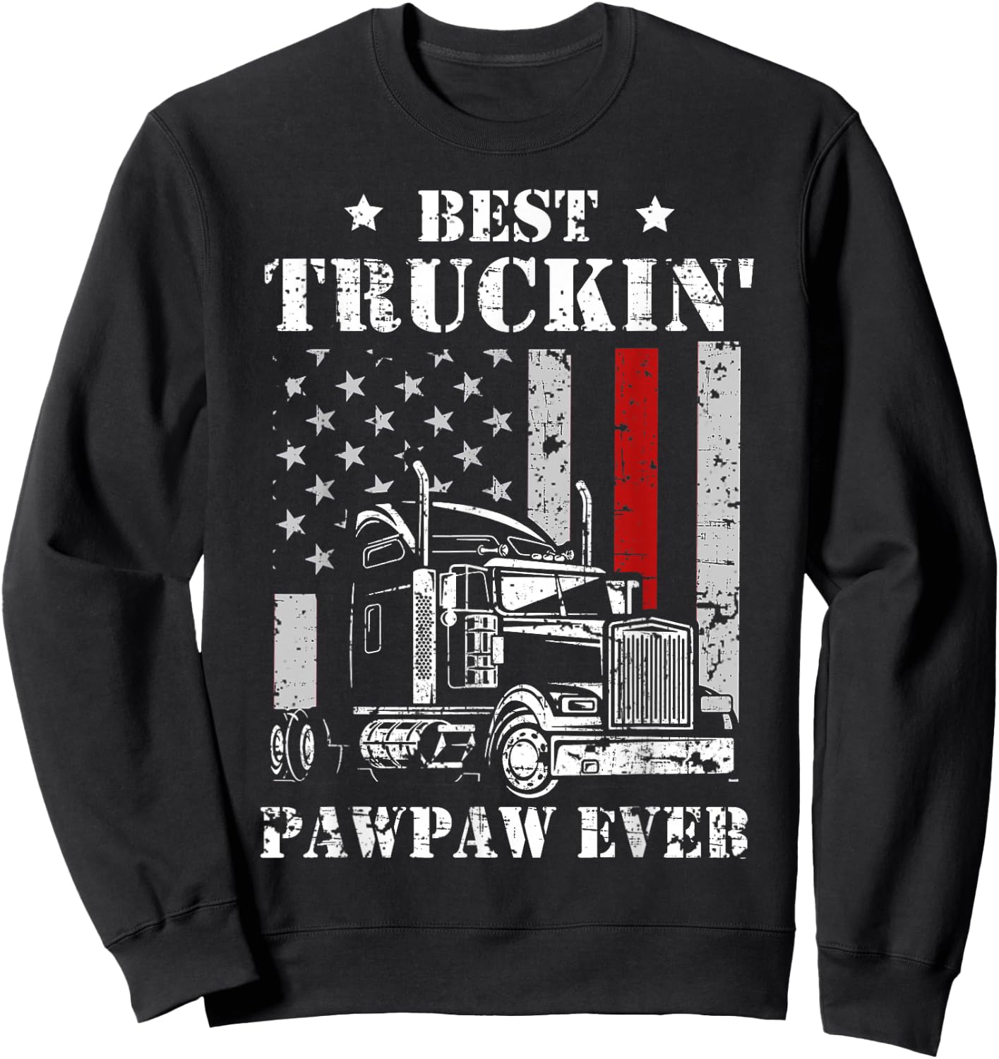 Best Truckin' Pawpaw Ever Flag Father's Day Sweatshirt - Sweatshirt | Black