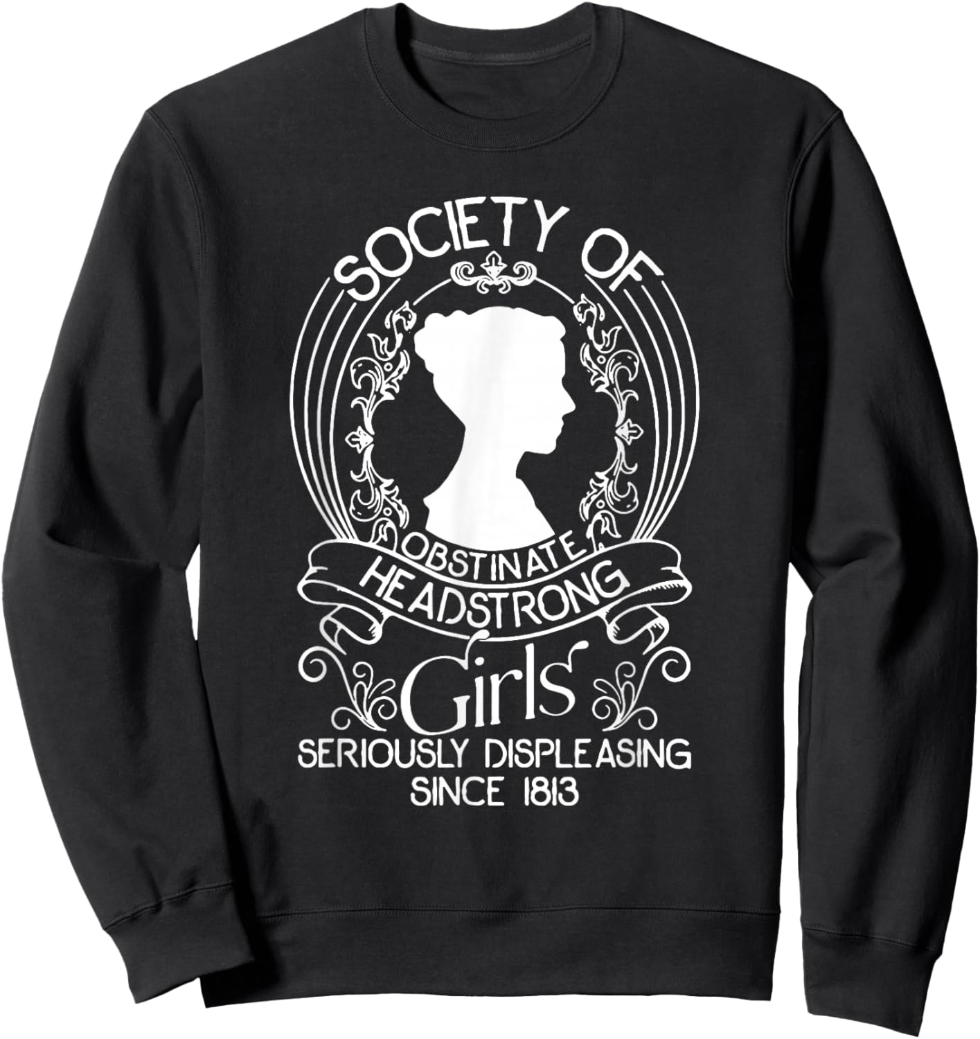 Society Of Obstinate Headstrong Girls Seriously Displeasing Sweatshirt - Sweatshirt | Black