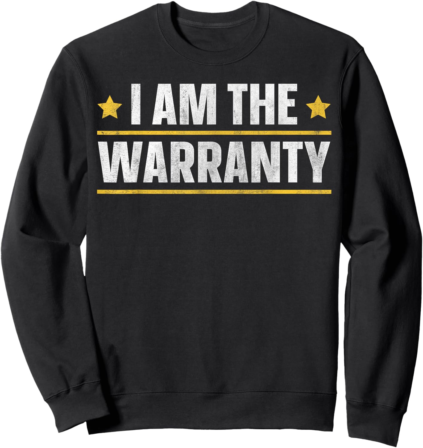 I Am The Warranty Sweatshirt - Sweatshirt | Black