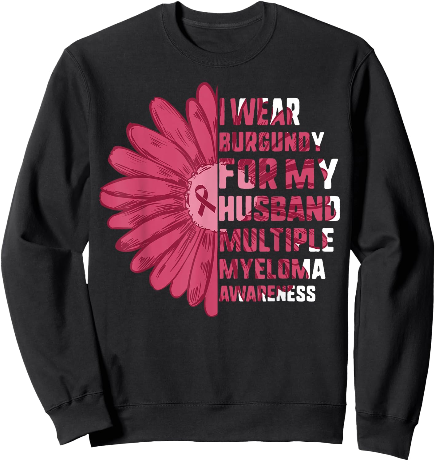 Multiple Myeloma Awareness I Wear Burgundy For My Husband Sweatshirt - Sweatshirt | Black