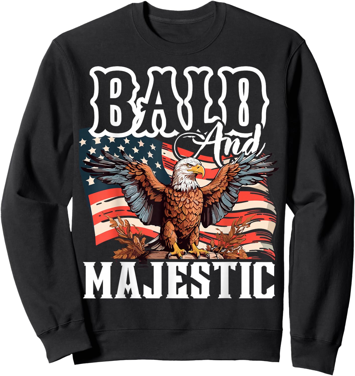 Bald and Majestic, Funny for Bald People Sweatshirt - Sweatshirt | Black