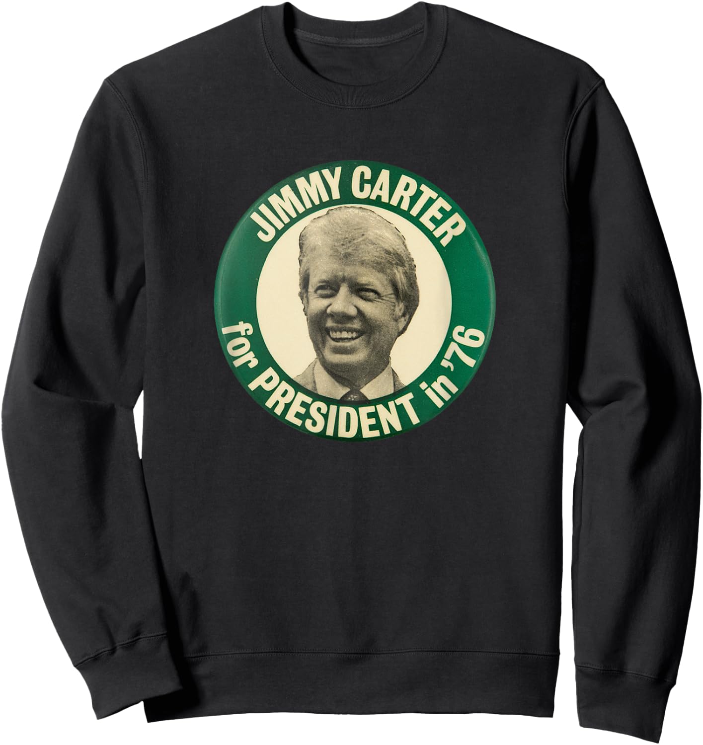 Jimmy Carter for President in '76 Vintage Campaign Button Sweatshirt - Sweatshirt | Black