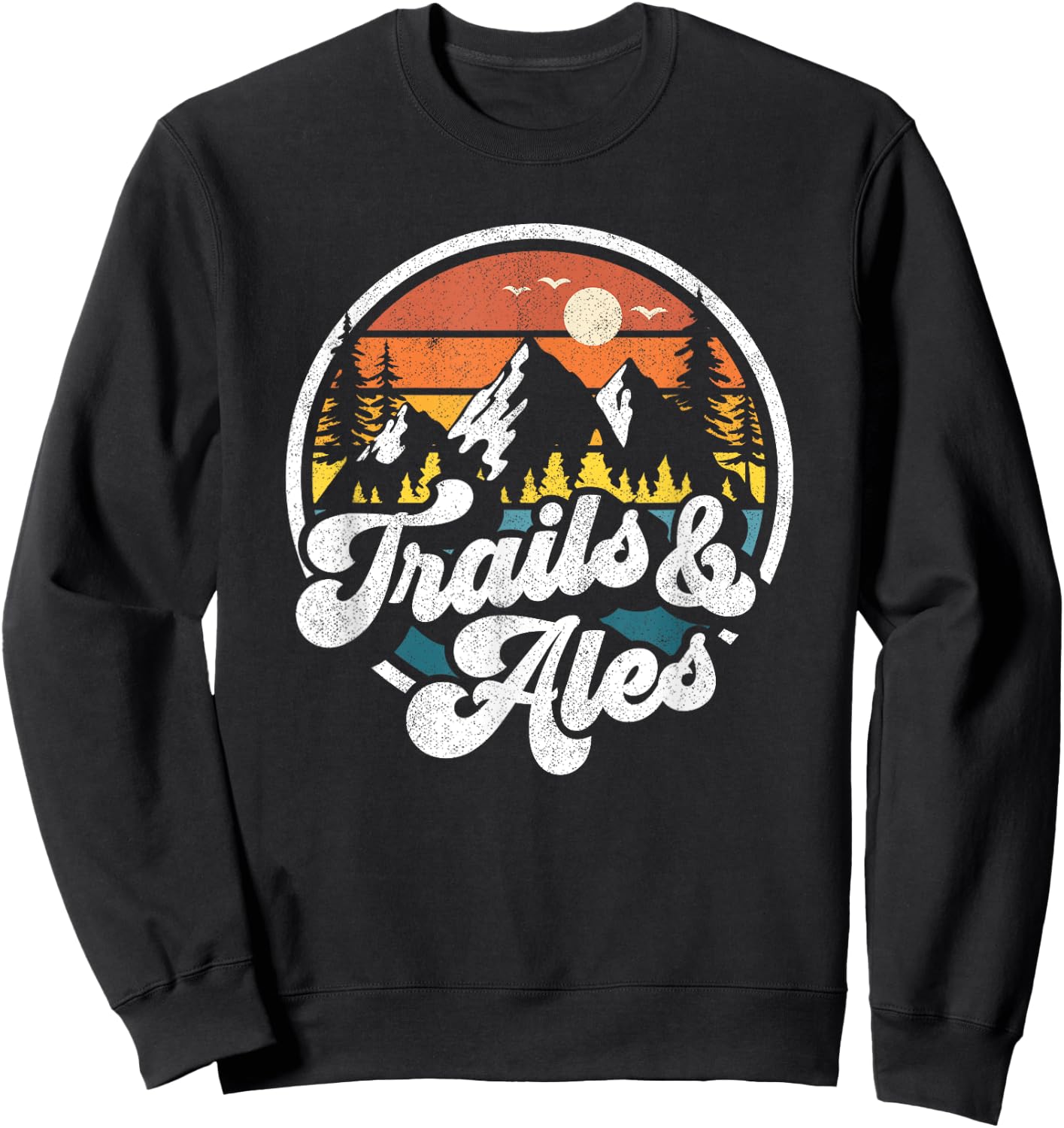 Trails and Ales Funny Hiking Camping Beer Hiker Runner Gift Sweatshirt - Sweatshirt | Black