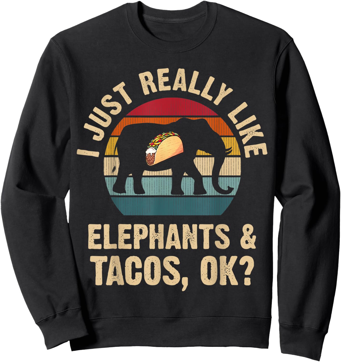 Elephants and Tacos lover Cinco de mayo Taco Tuesday Cute Sweatshirt - Sweatshirt | Black