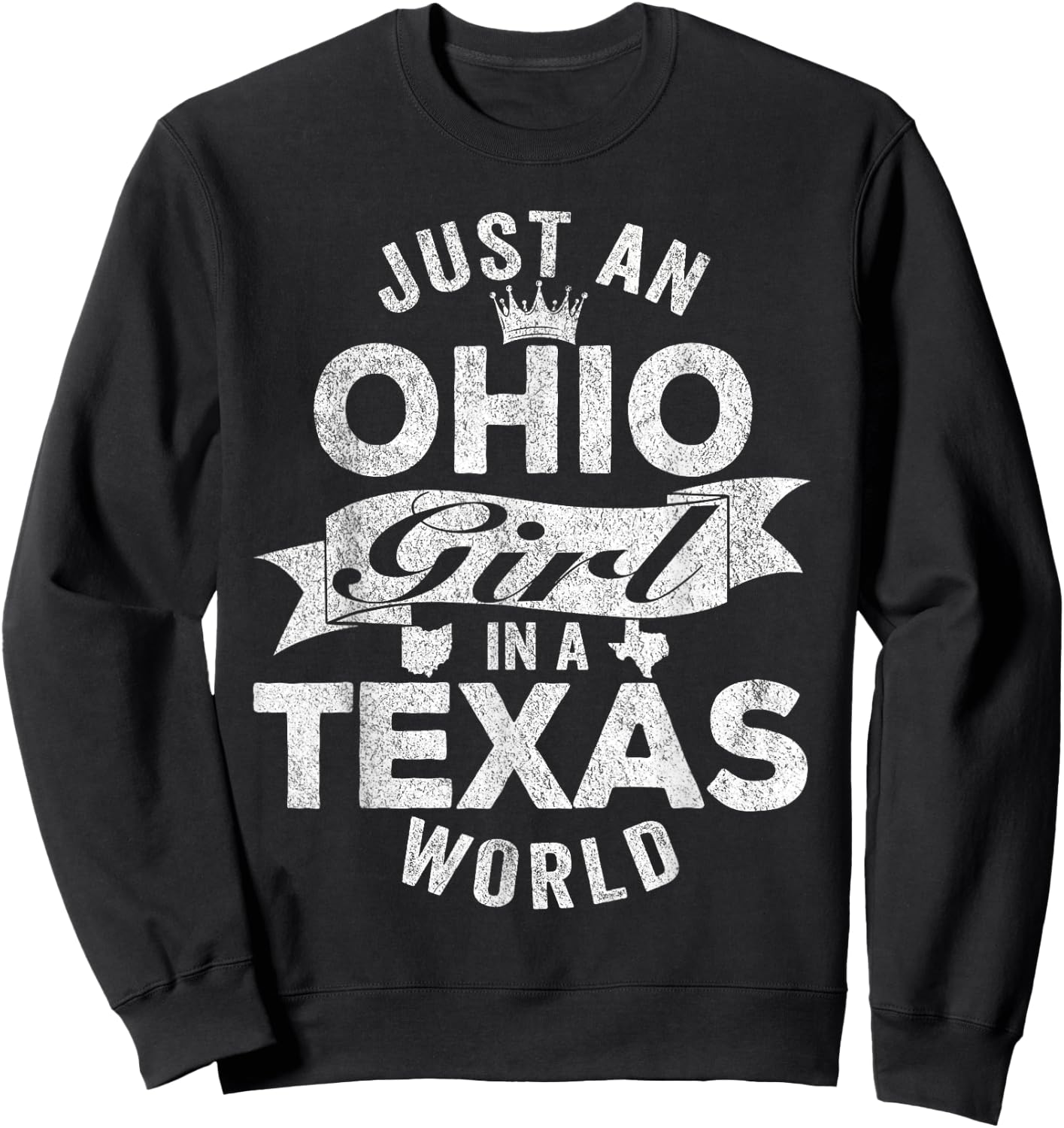 Just An Ohio Girl In A Texas World Sweatshirt - Sweatshirt | Black