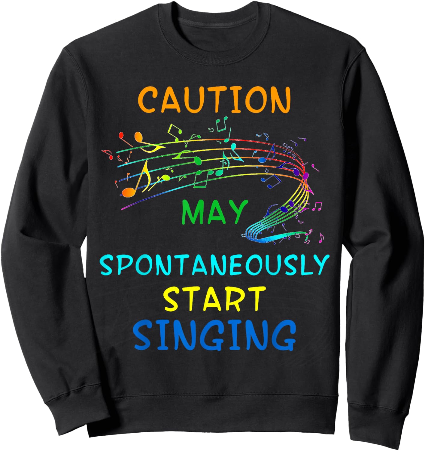 Singing Music Lover T Shirt Gift - Caution May Start Singing Sweatshirt - Sweatshirt | Black