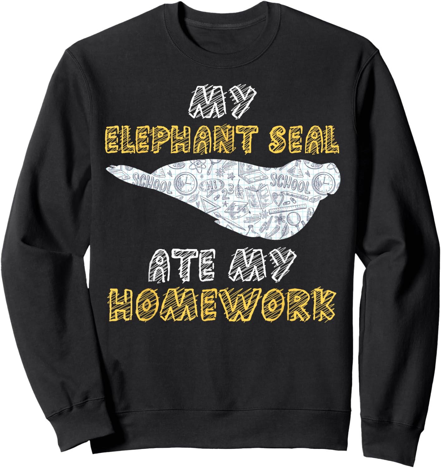 My Elephant Seal Ate My Homework Pup Kid Back To School Sweatshirt - Sweatshirt | Black