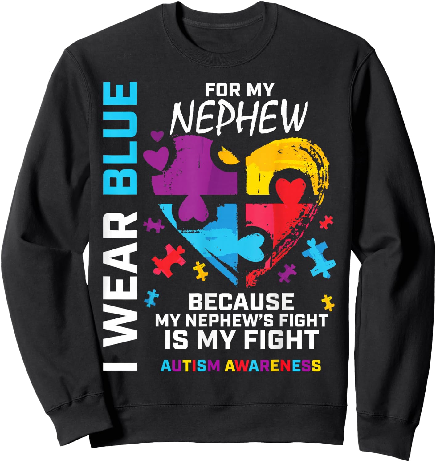 Uncle Aunt Heart I Wear Blue for My Nephew Autism Awareness Small Sweatshirt - Sweatshirt | Black