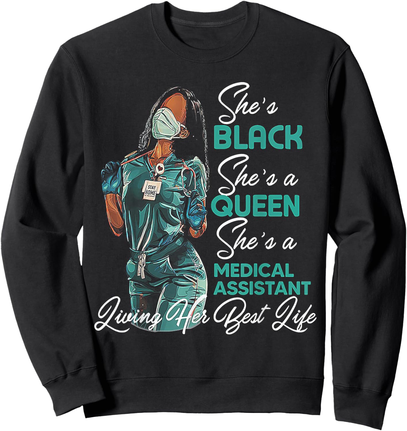 She's Black She's a Queen She's Medical Assistant MA Sweatshirt - Sweatshirt | Black