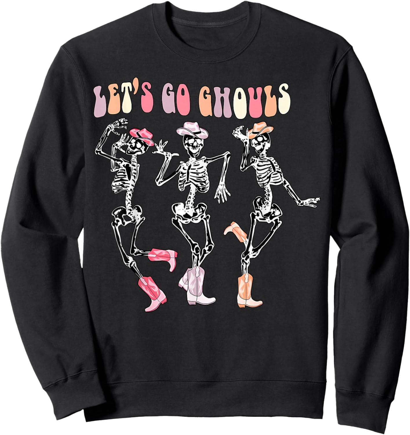 Let's Go Ghouls Dancing Skeleton Cowboy Western Halloween Sweatshirt - Sweatshirt | Black