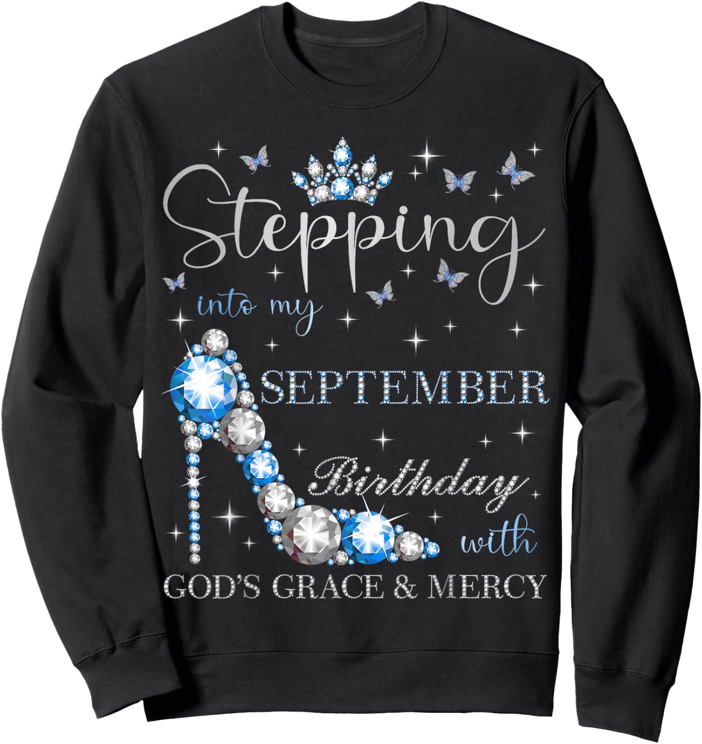 Stepping Into My September Birthday With God's Grace Sweatshirt - Sweatshirt | Black