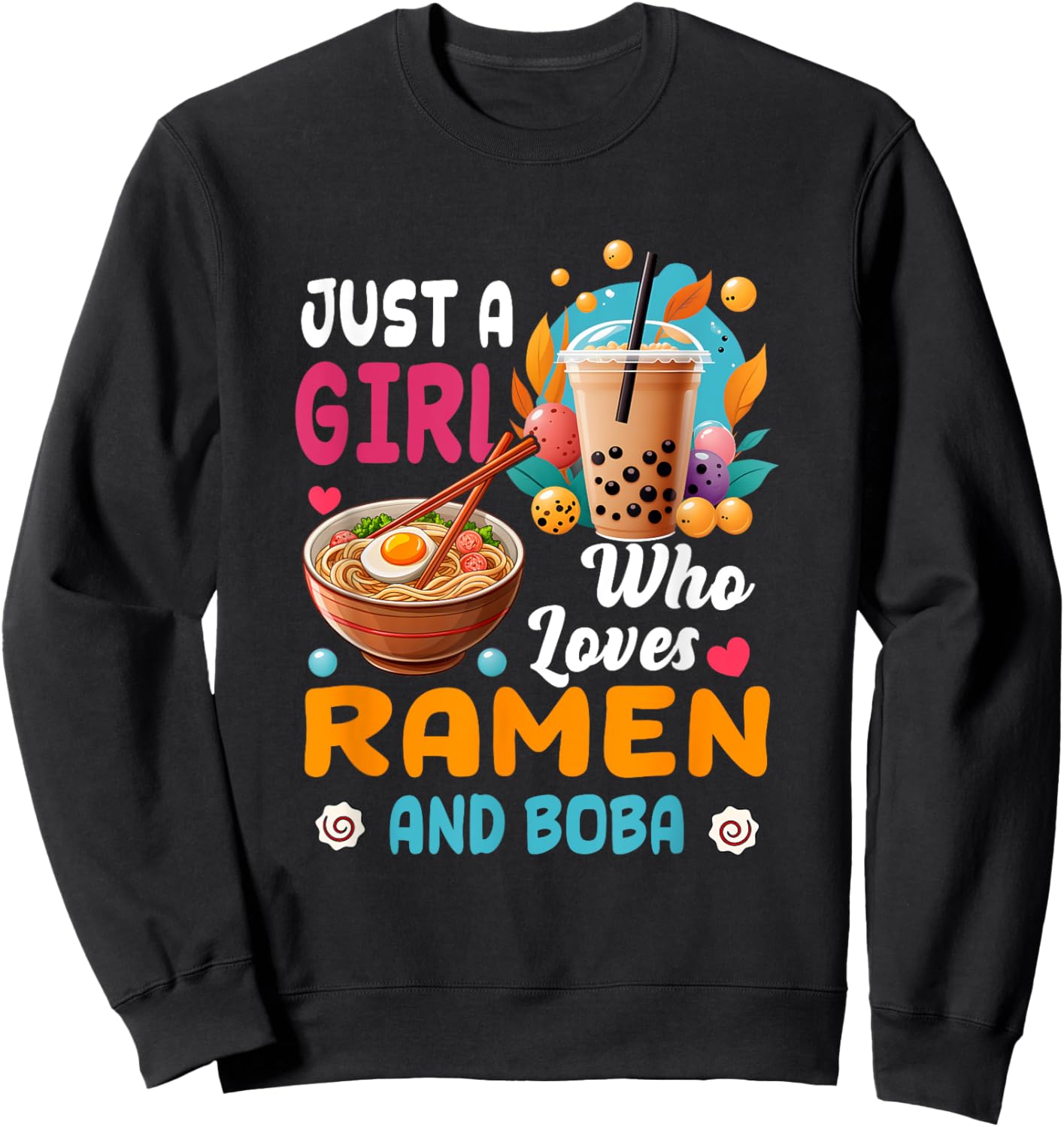 Just Girl Who Loves Ramen And Boba Bubble Tea Japanese Sweatshirt - Sweatshirt | Black