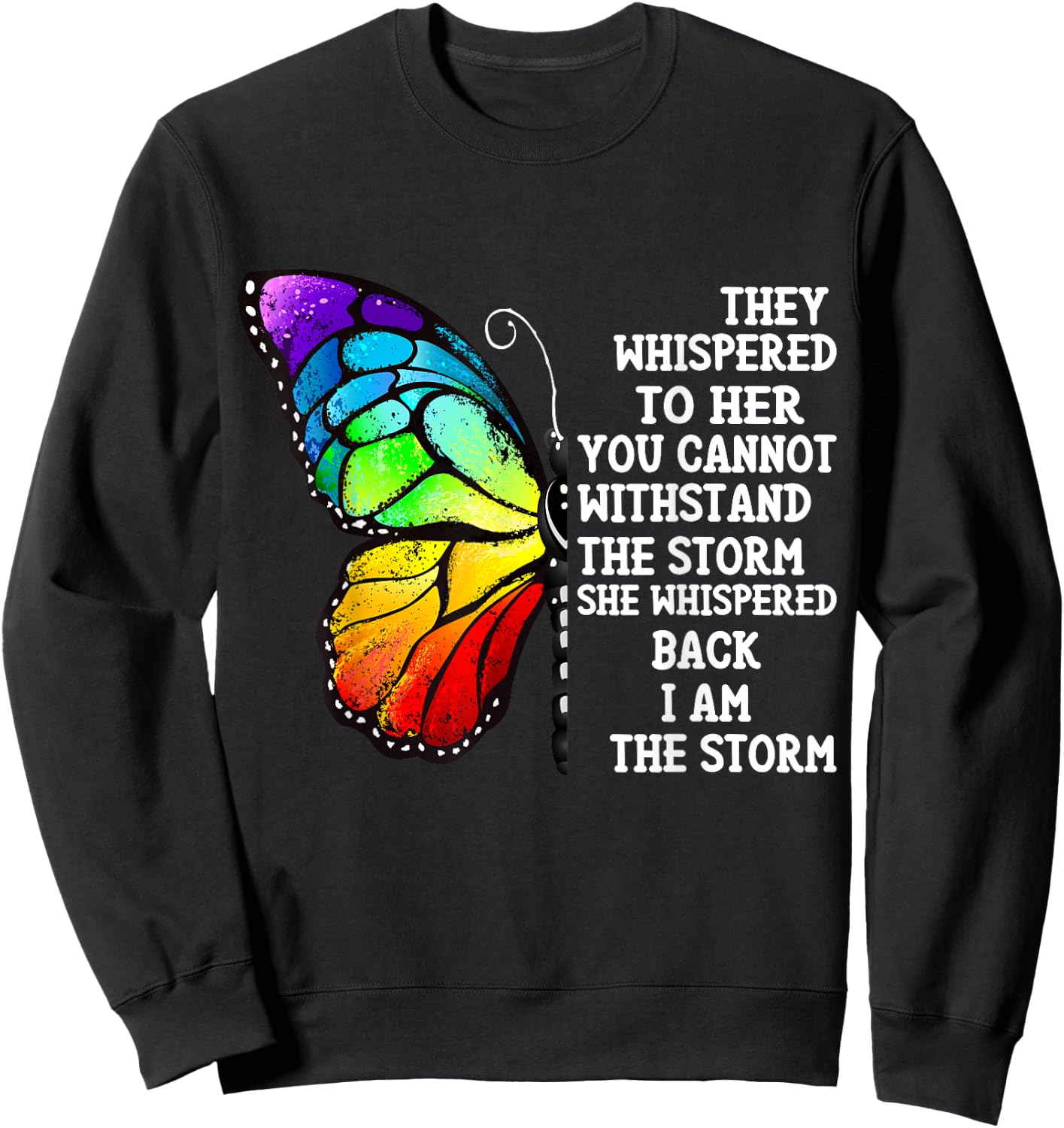 Inspiration Butterfly Empowerment Motivation They Whispered Sweatshirt - Sweatshirt | Black