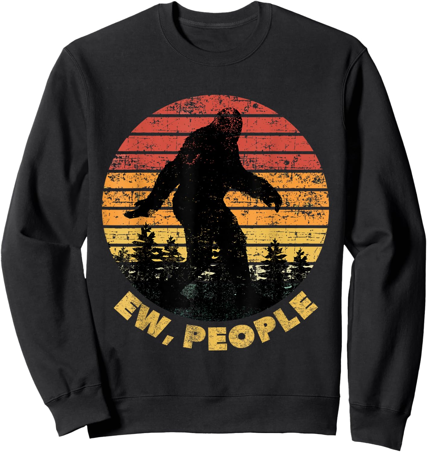 Ew People Bigfoot Funny Sasquatch Yeti Saying Retro Sweatshirt - Sweatshirt | Black