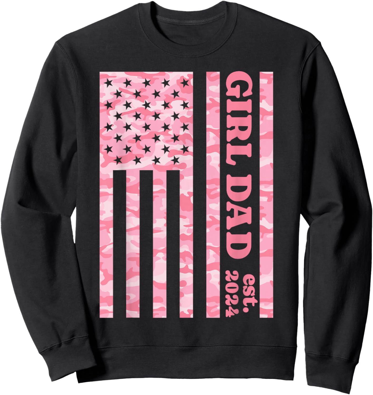 Camo Dad American Flag Camouflage Girl Dad Est 2024 of Girls Sweatshirt - Sweatshirt | Black