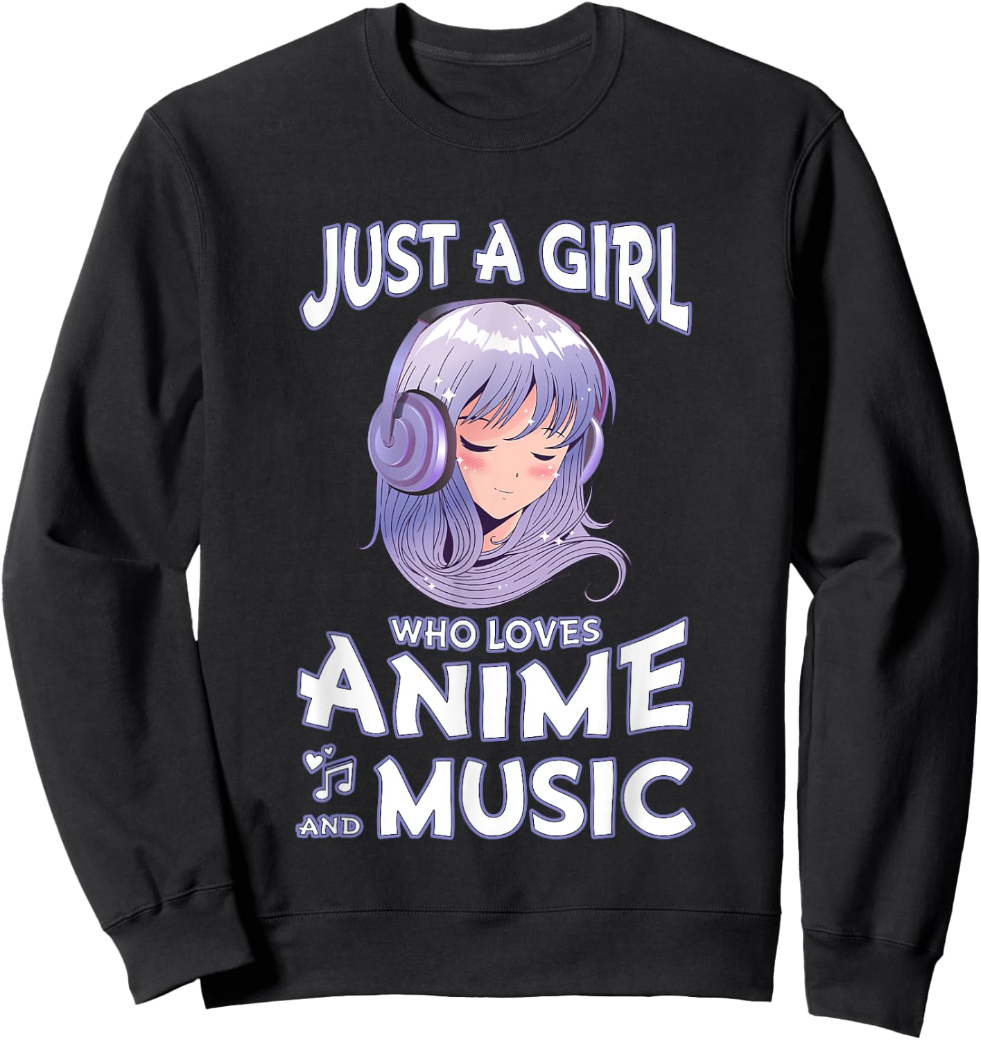 Just A Girl Who Loves Anime and Music Teen Girls Anime Merch Sweatshirt - Sweatshirt | Black