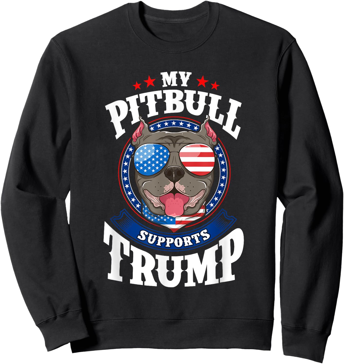 My Pitbull Supports Trump 2020 Dog Mom Dad Men Women Sweatshirt - Sweatshirt | Black
