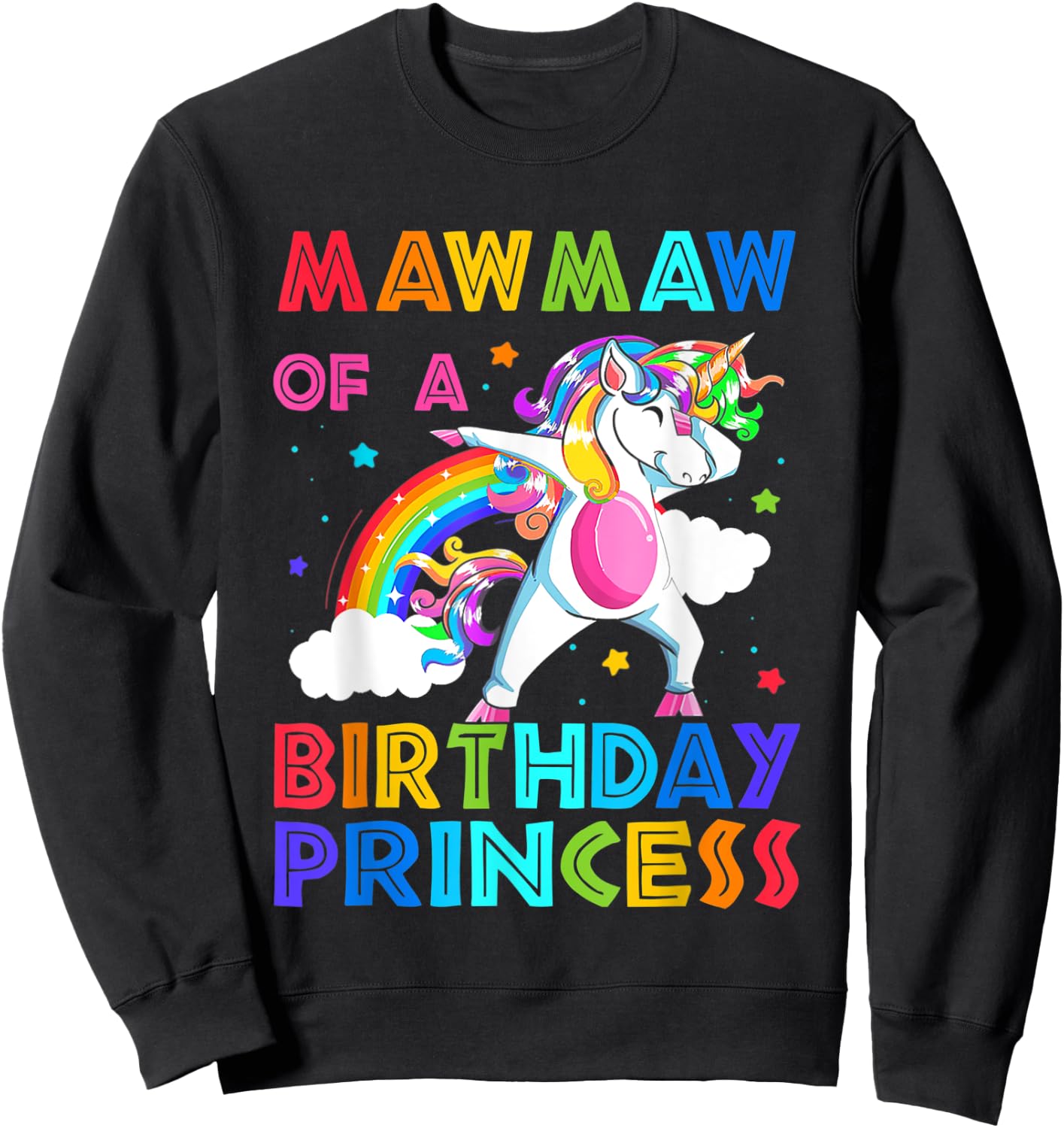 Mawmaw Of The Birthday Princess Unicorn Rainbow Gifts Sweatshirt - Sweatshirt | Black