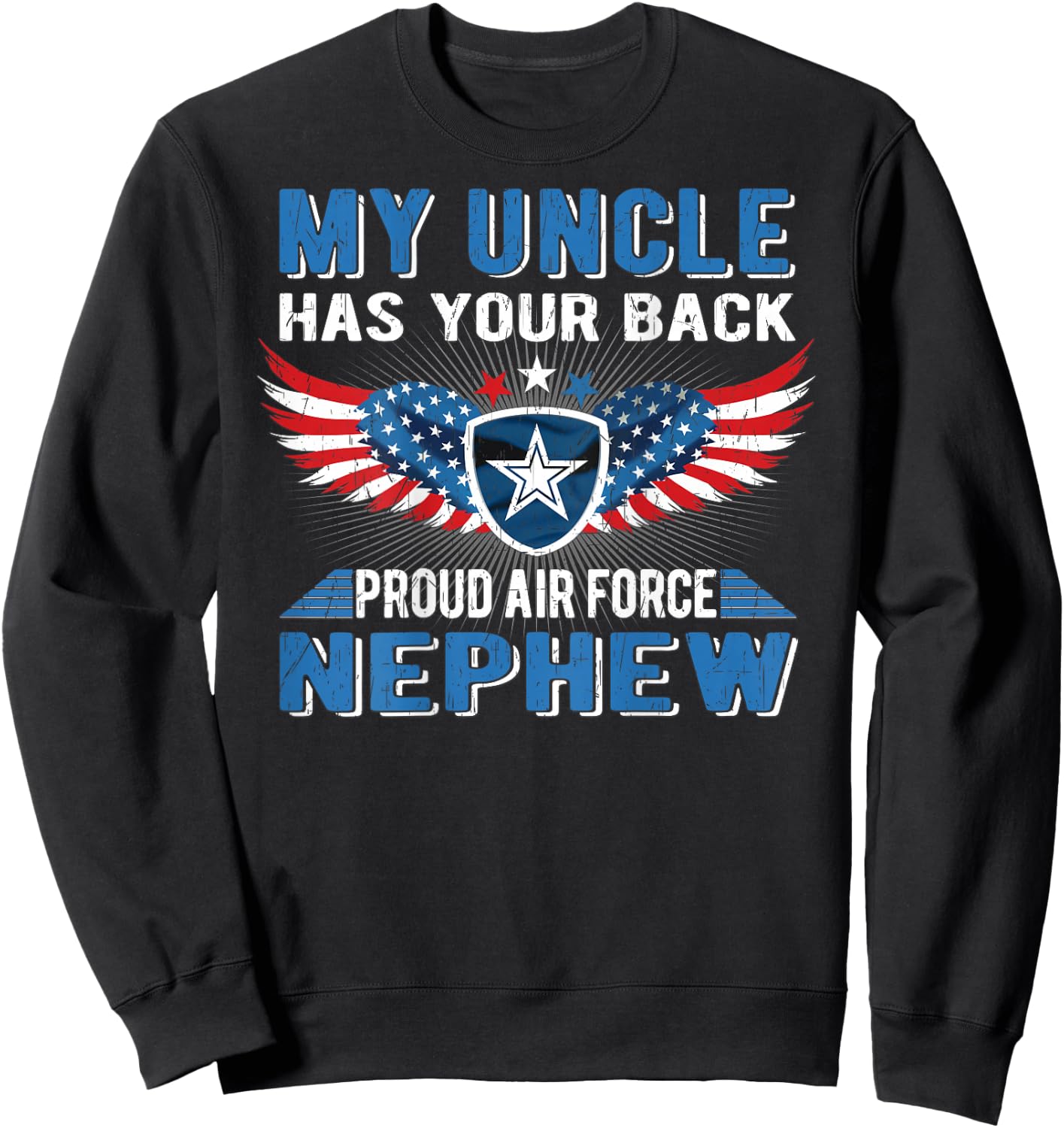 My Uncle Has Your Back Proud Air Force Nephew Military Gift Sweatshirt - Sweatshirt | Black