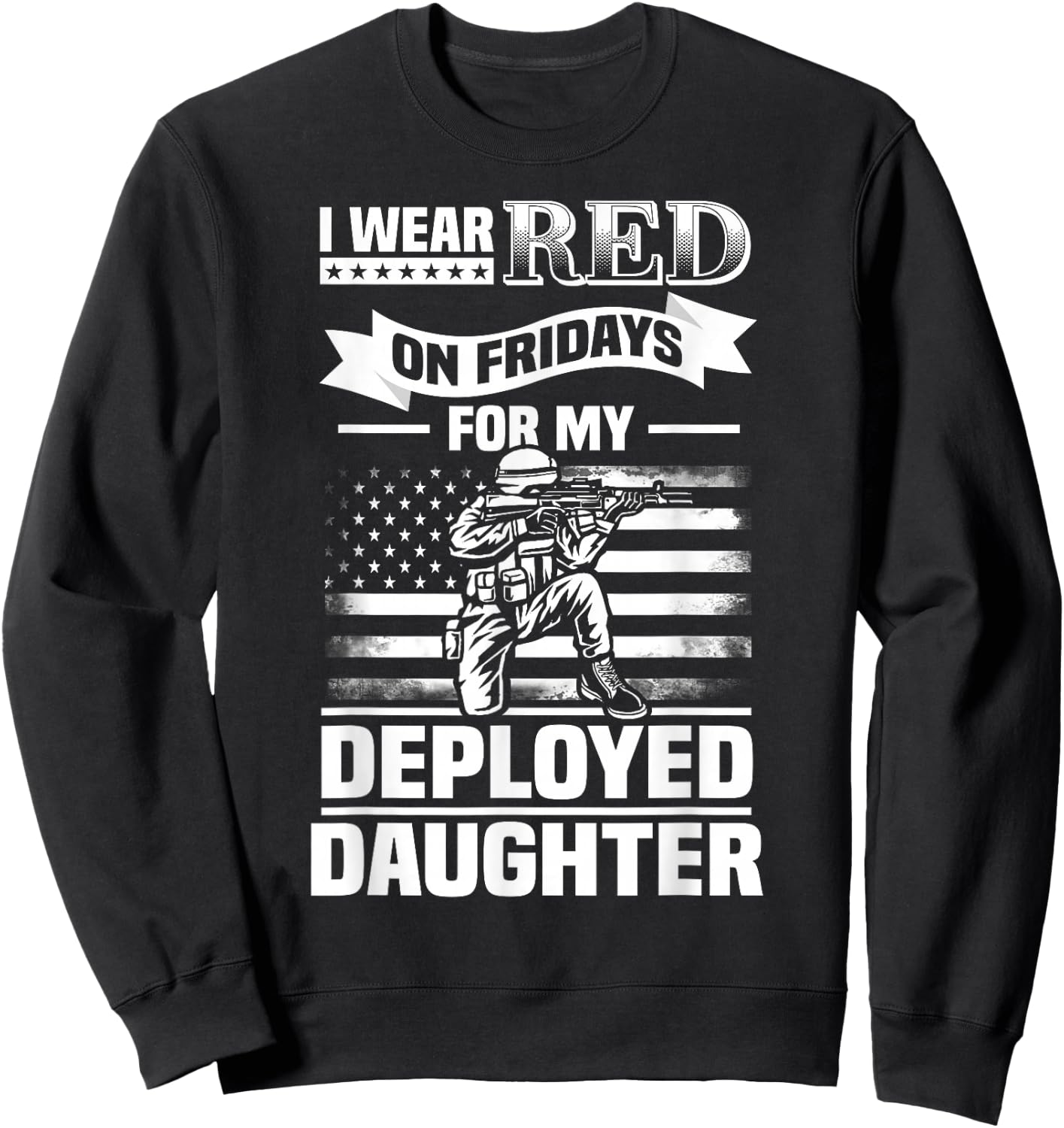 Wear Red For My Daughter On Fridays Military Design Deployed Sweatshirt - Sweatshirt | Black