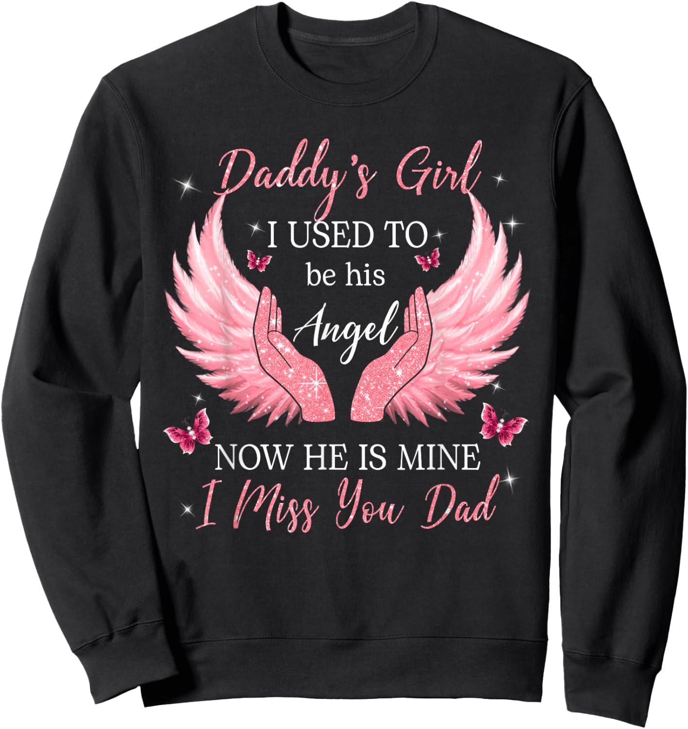 Daddy Girl I Used to be his Angel Now he is Mine Sweatshirt - Sweatshirt | Black