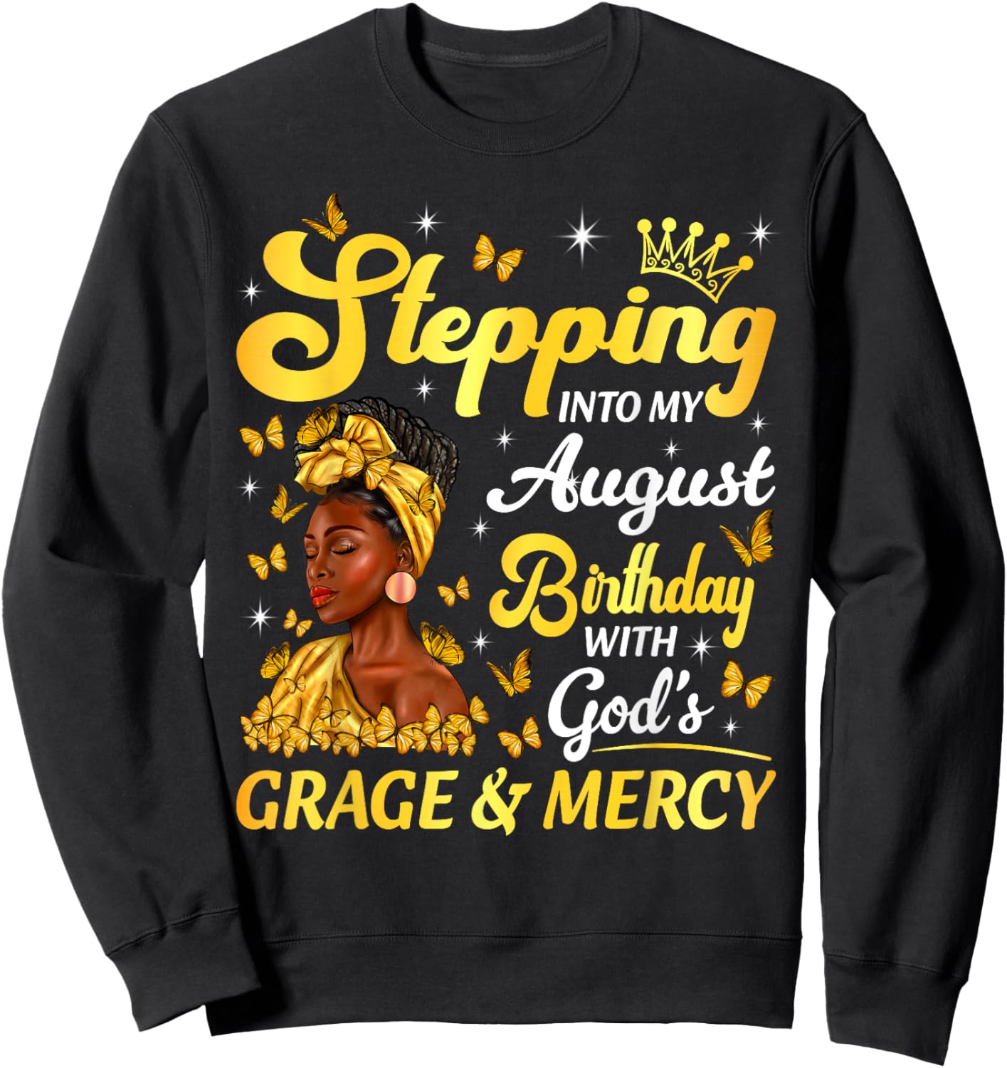 Stepping Into My August Birthday Afro Woman Religious Bday Sweatshirt - Sweatshirt | Black
