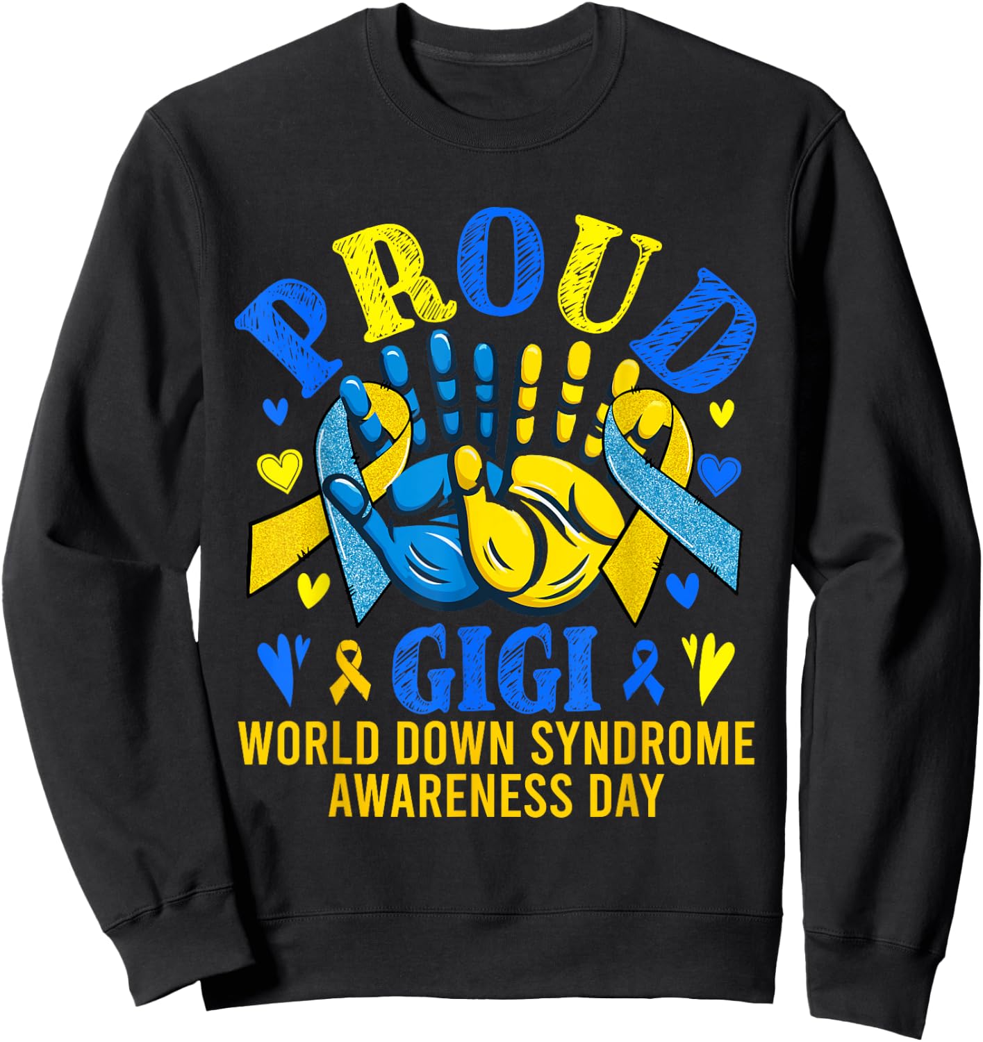 Proud Gigi World Down Syndrome Awareness Day Proud Family Sweatshirt - Sweatshirt | Black