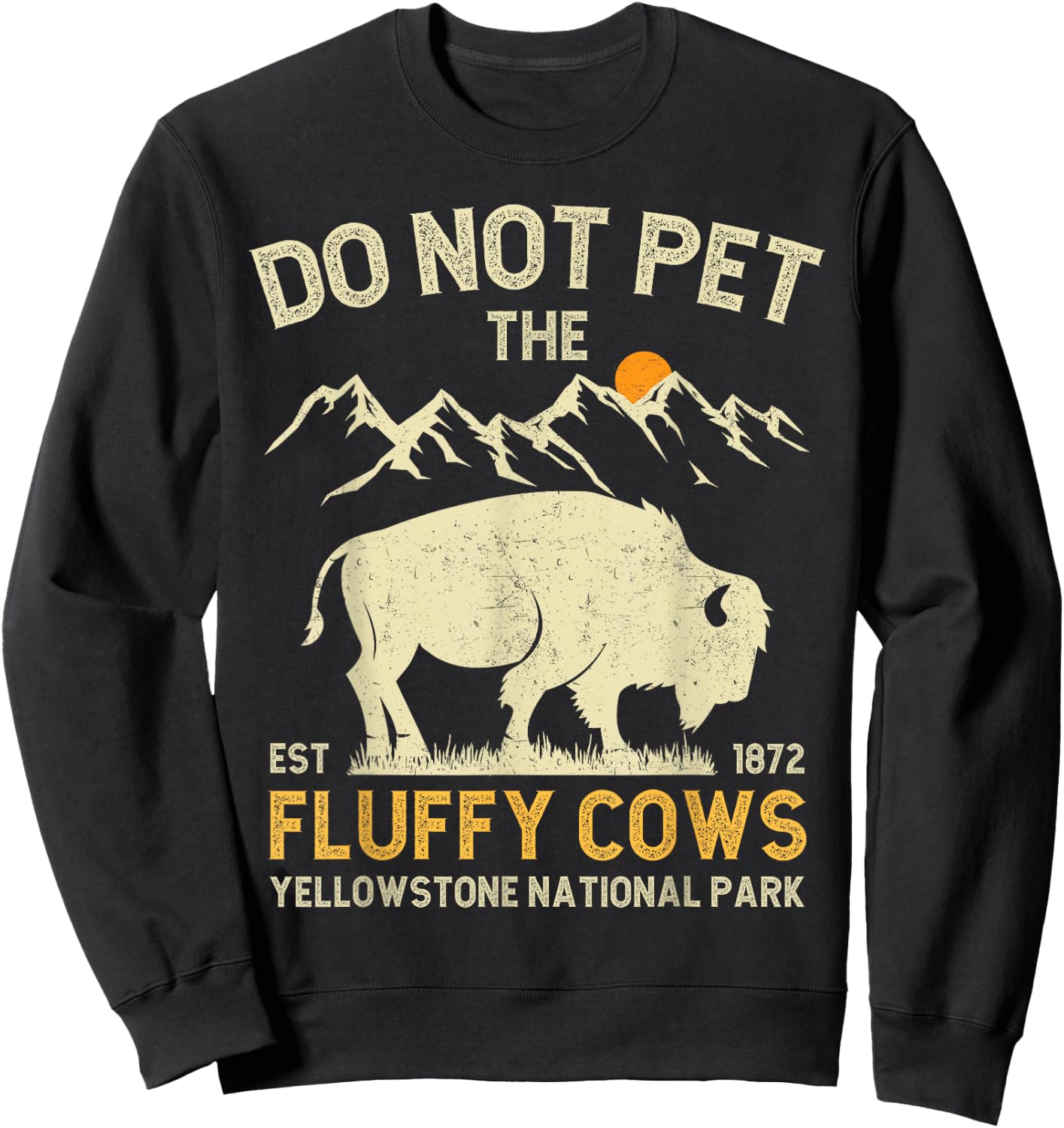 Vintage Do Not Pet the Fluffy Cows Yellowstone National Park Sweatshirt - Sweatshirt | Black
