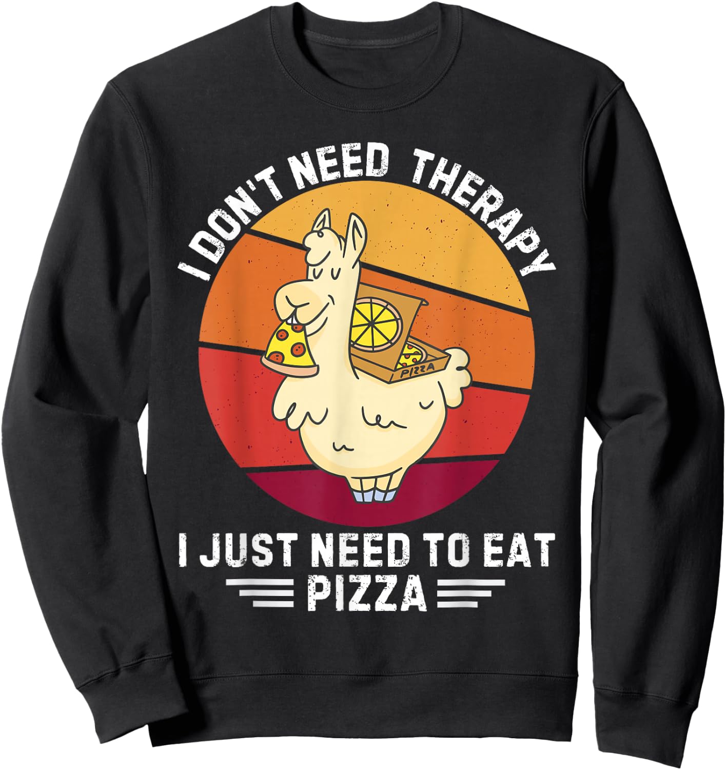 Vintage llama I Don't Need Therapy I Just Need To Eat Pizza Sweatshirt - Sweatshirt | Black