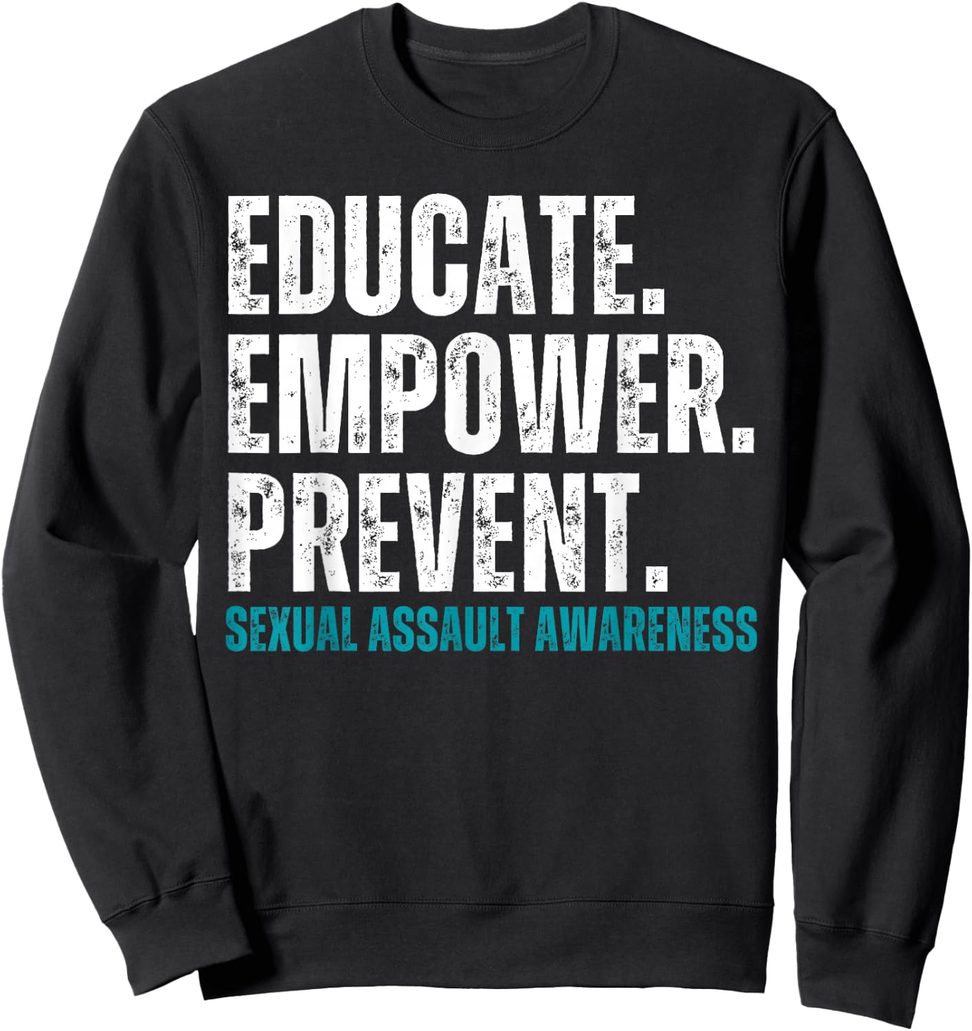 Educate Empower Prevent Sexual Assault Awareness Prevention Sweatshirt - Sweatshirt | Black