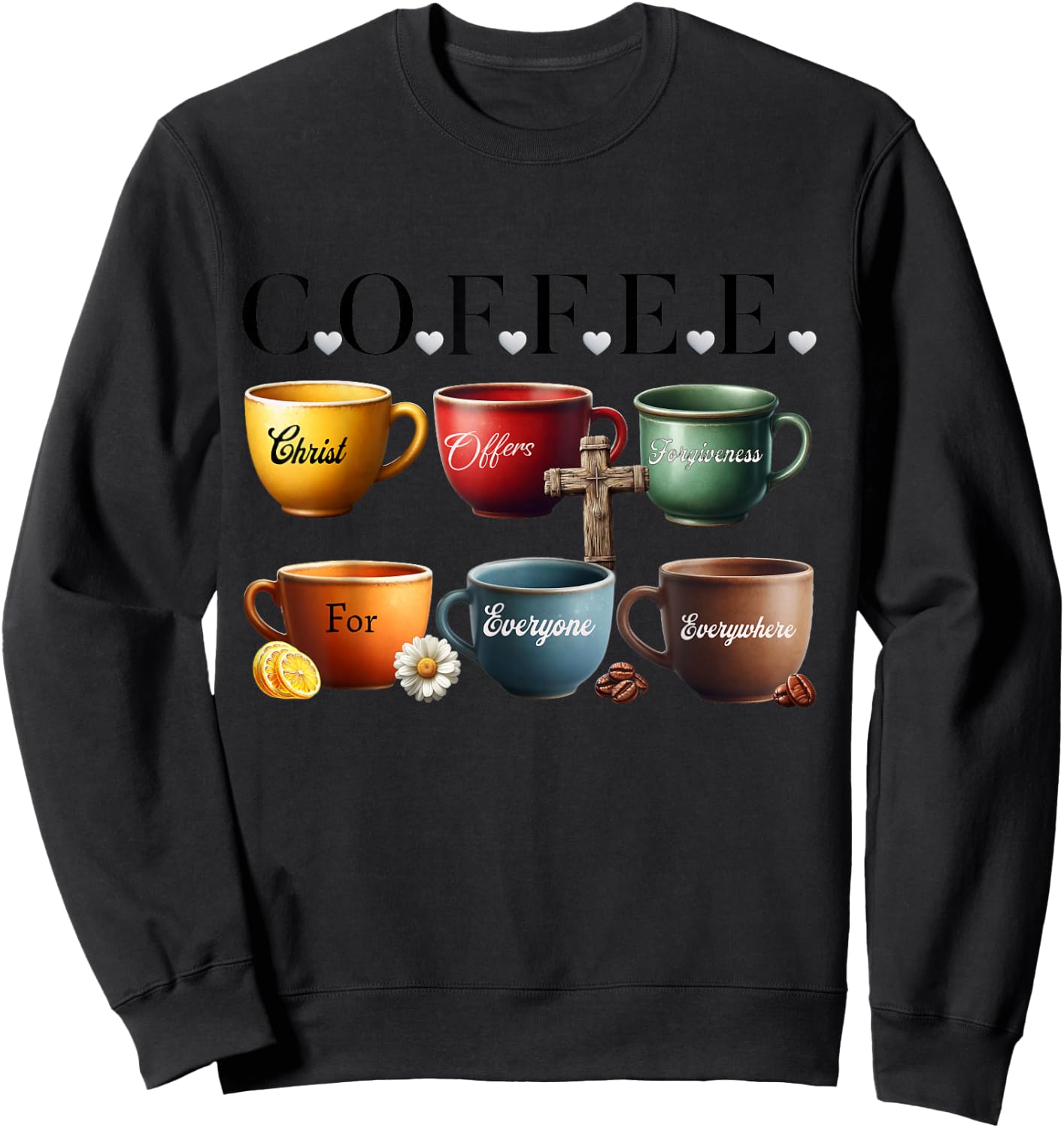 Coffee Christ Offers Forgiveness For Everyone Everywhere Sweatshirt - Sweatshirt | Black