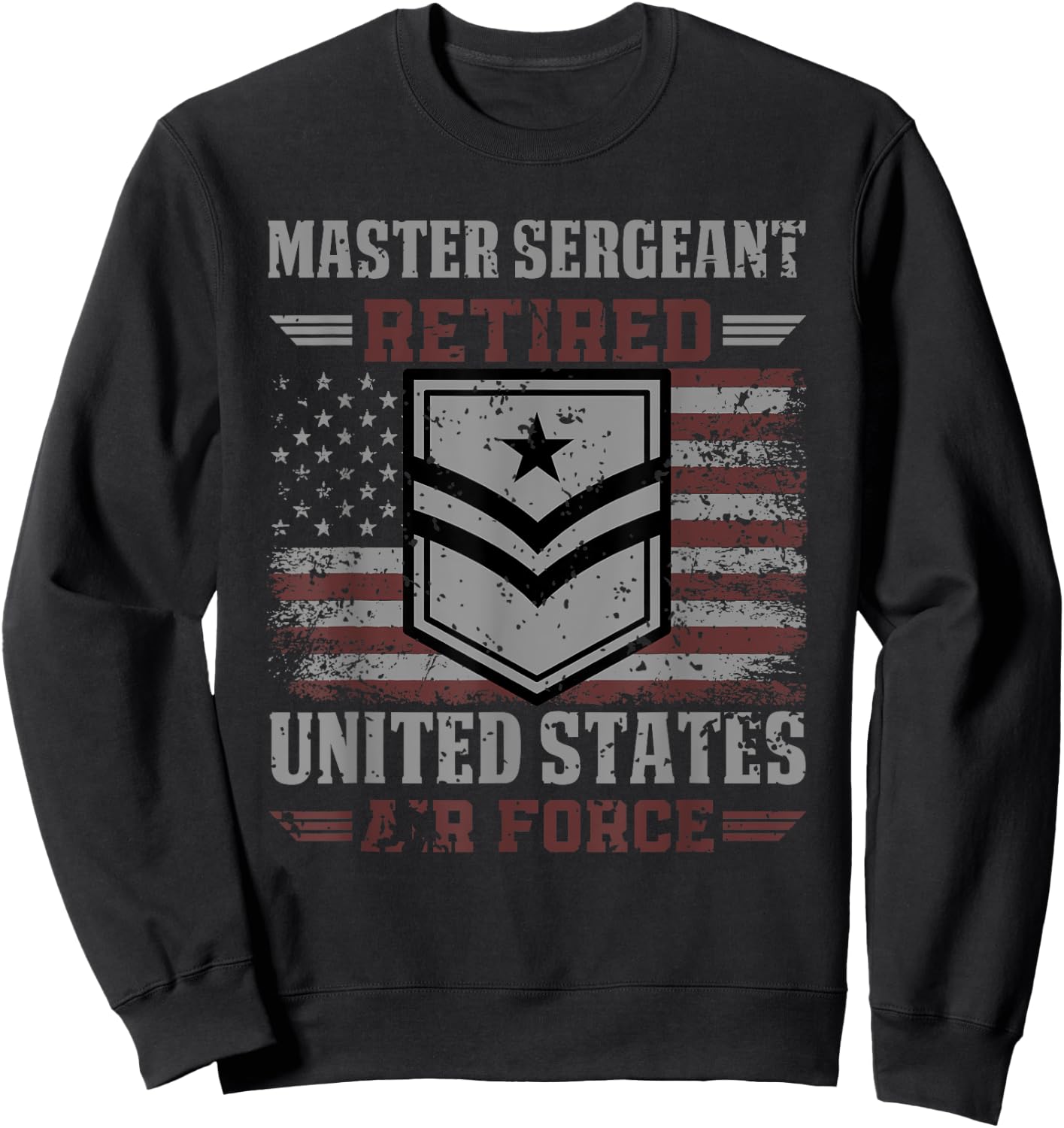 Master Sergeant Retired Air Force Military Retirement Sweatshirt - Sweatshirt | Black