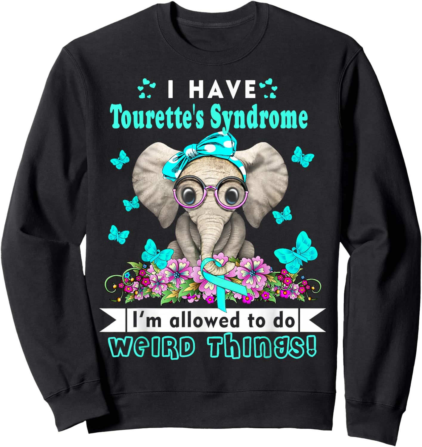 I have Tourettes Syndrome Awareness Sweatshirt - Sweatshirt | Black