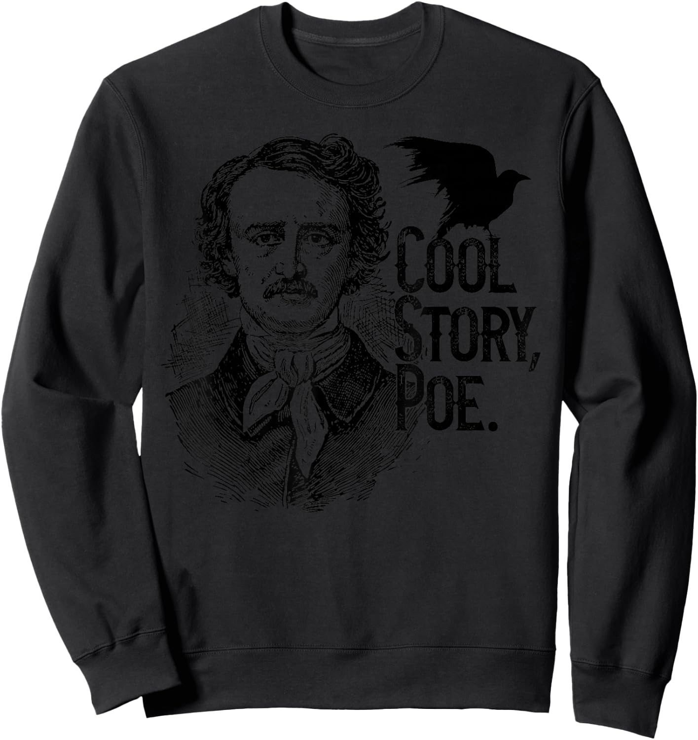 The Raven, Edgar Allan Poe, Fan Art and Gifts Sweatshirt - Sweatshirt | Black