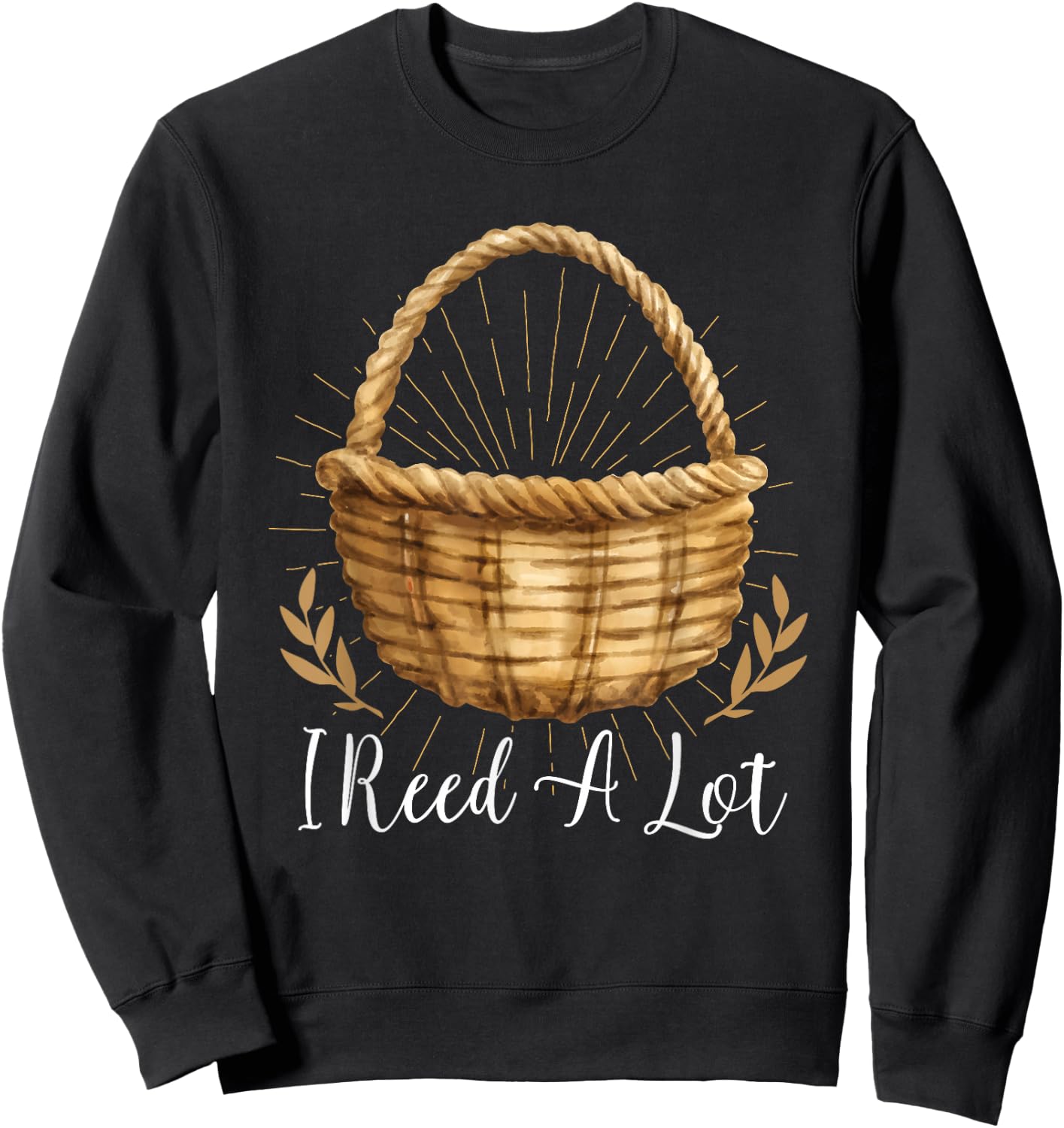 I Reed A Lot - Floral Basket Basket Weaving Sweatshirt - Sweatshirt | Black