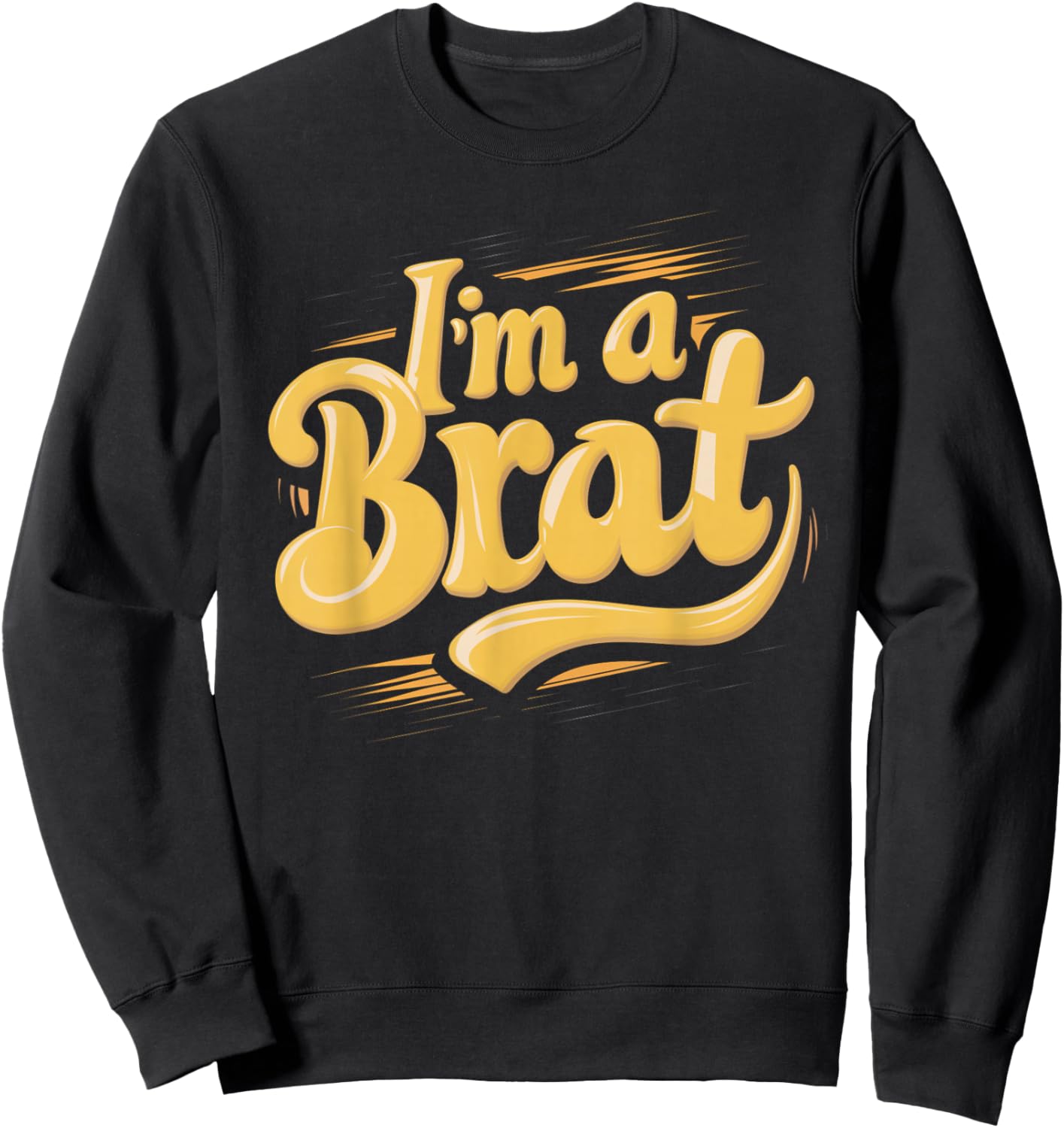 I'm A Brat Sweatshirt - Sweatshirt | Black