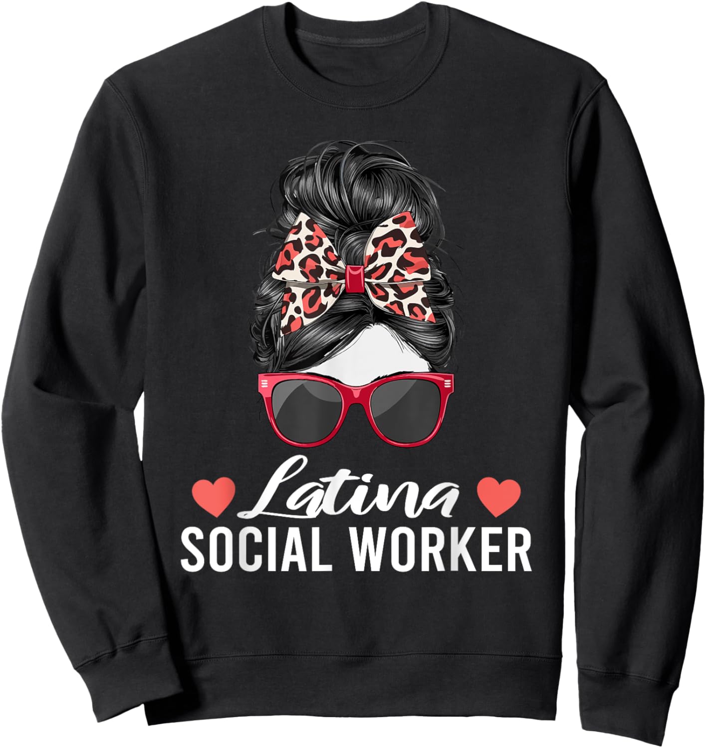Latina Social Worker Messy Bun Hispanic Latin American Women Sweatshirt - Sweatshirt | Black