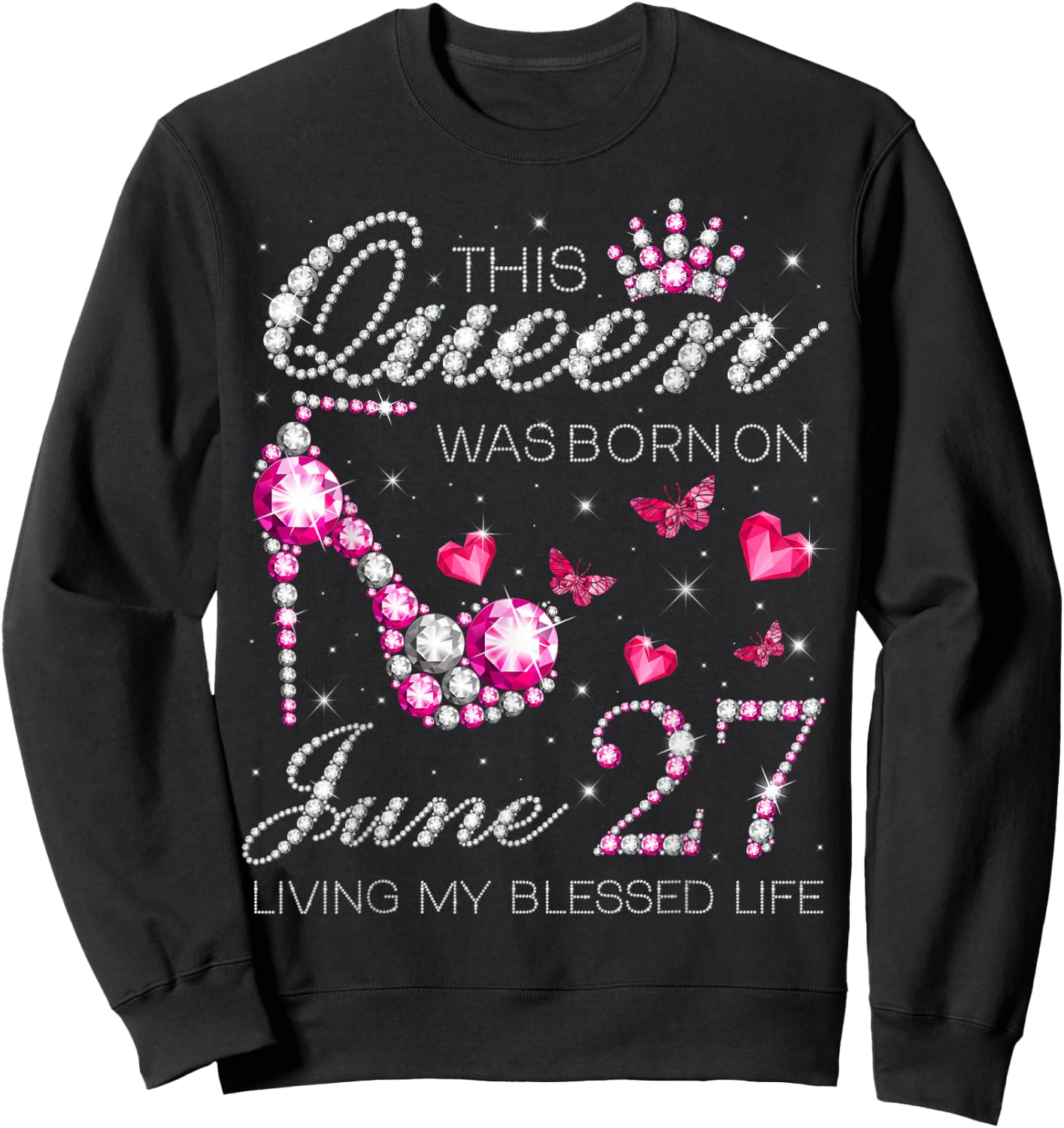 This Queen Was Born on June 27 Living My Blessed Life Sweatshirt - Sweatshirt | Black