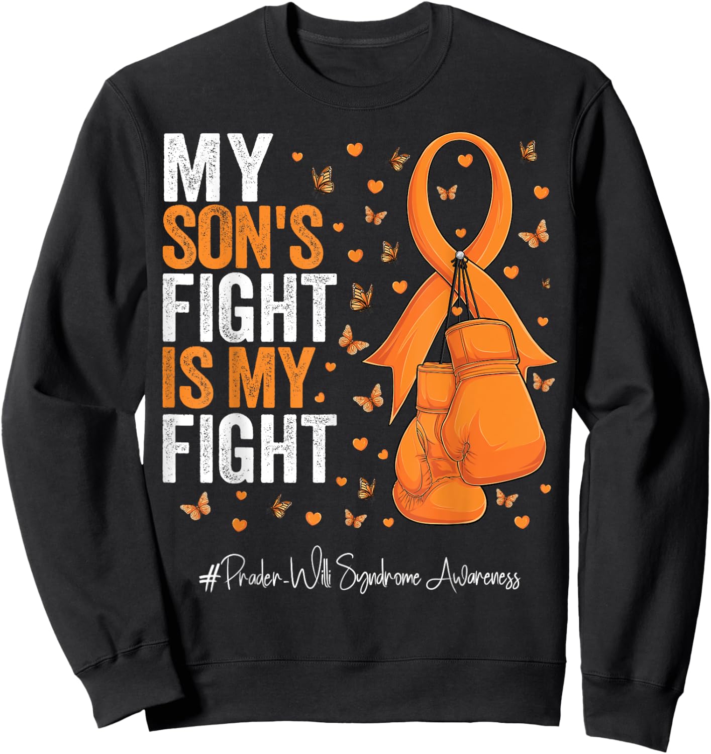 Orange Ribbon Son Prader Willi Syndrome Awareness Sweatshirt - Sweatshirt | Black
